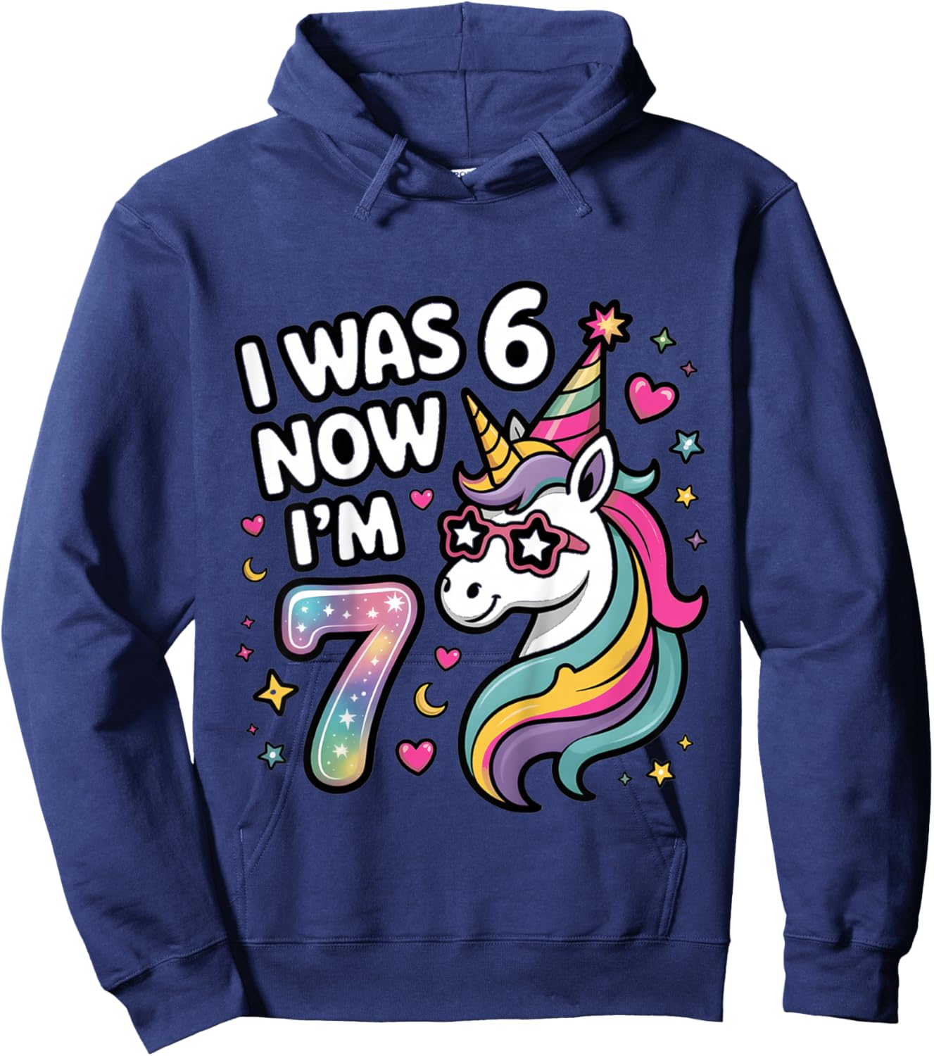 Unicorn I was 6 Now I'm 7 Funny 6 7 Birthday Girls Hoodie - Hoodie | Navy