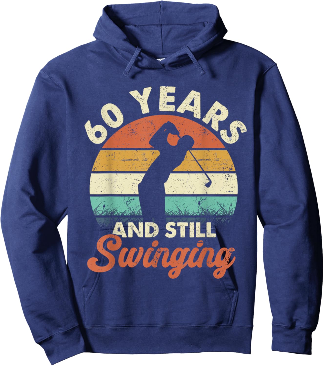 60 Years and Still Swinging Golf 60th Birthday Gifts Hoodie - Hoodie | Navy