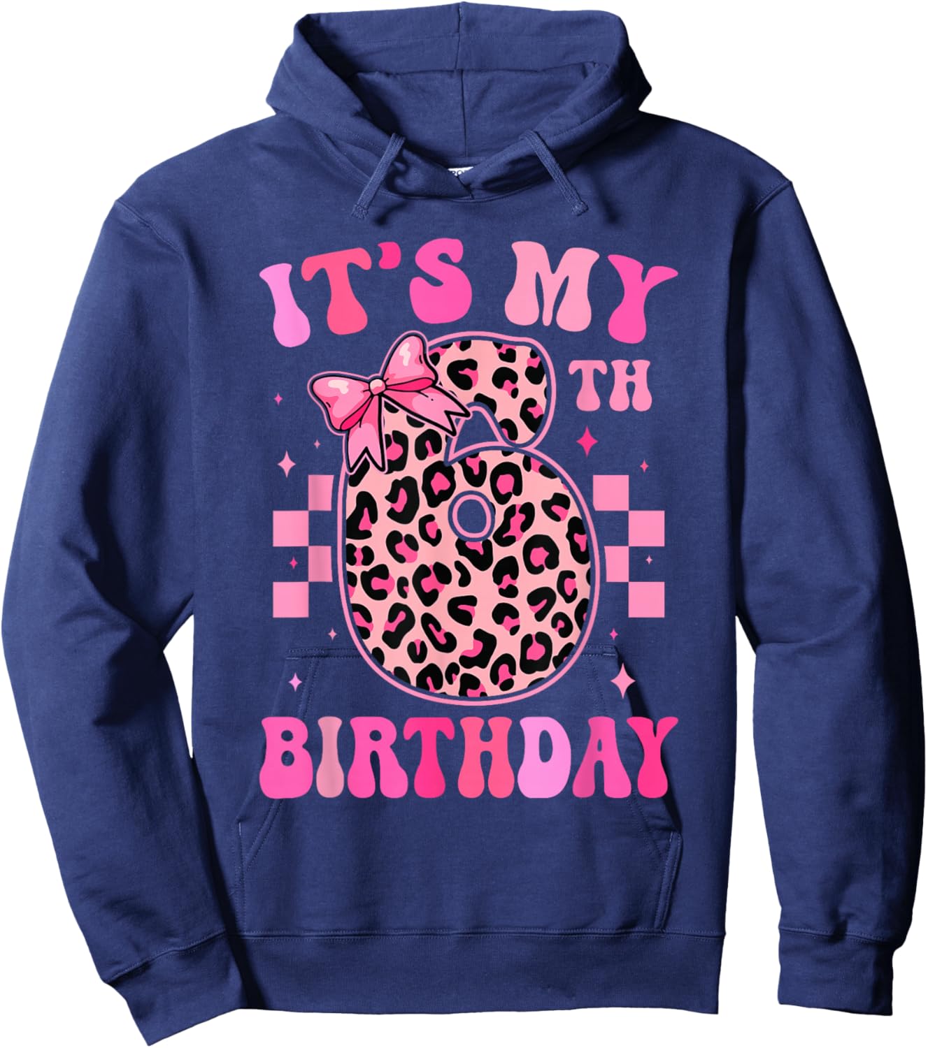 6th Birthday Girls 6 Years Old Its My Six Year Old Bday Girl Hoodie - Hoodie | Navy