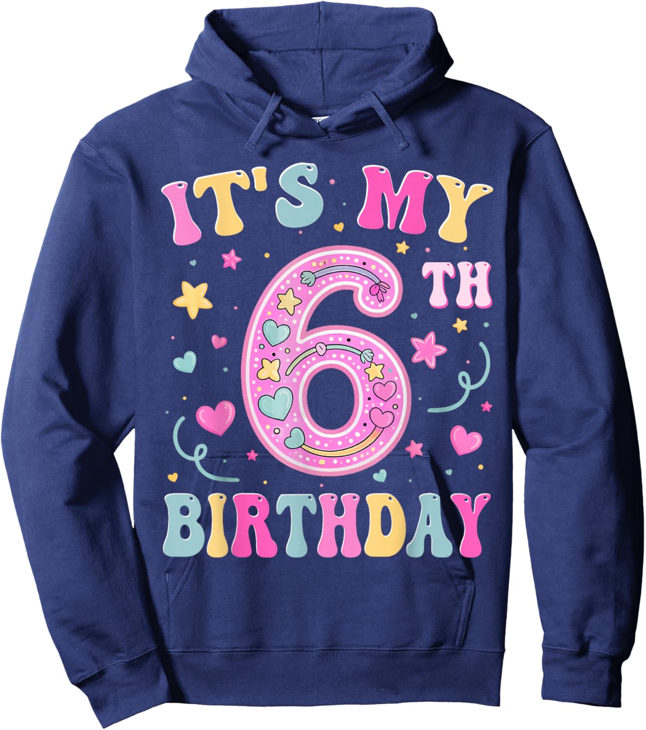 Kids It's My 6th Birthday Girl 6 Seven Happy Birthday Hoodie - Hoodie | Navy