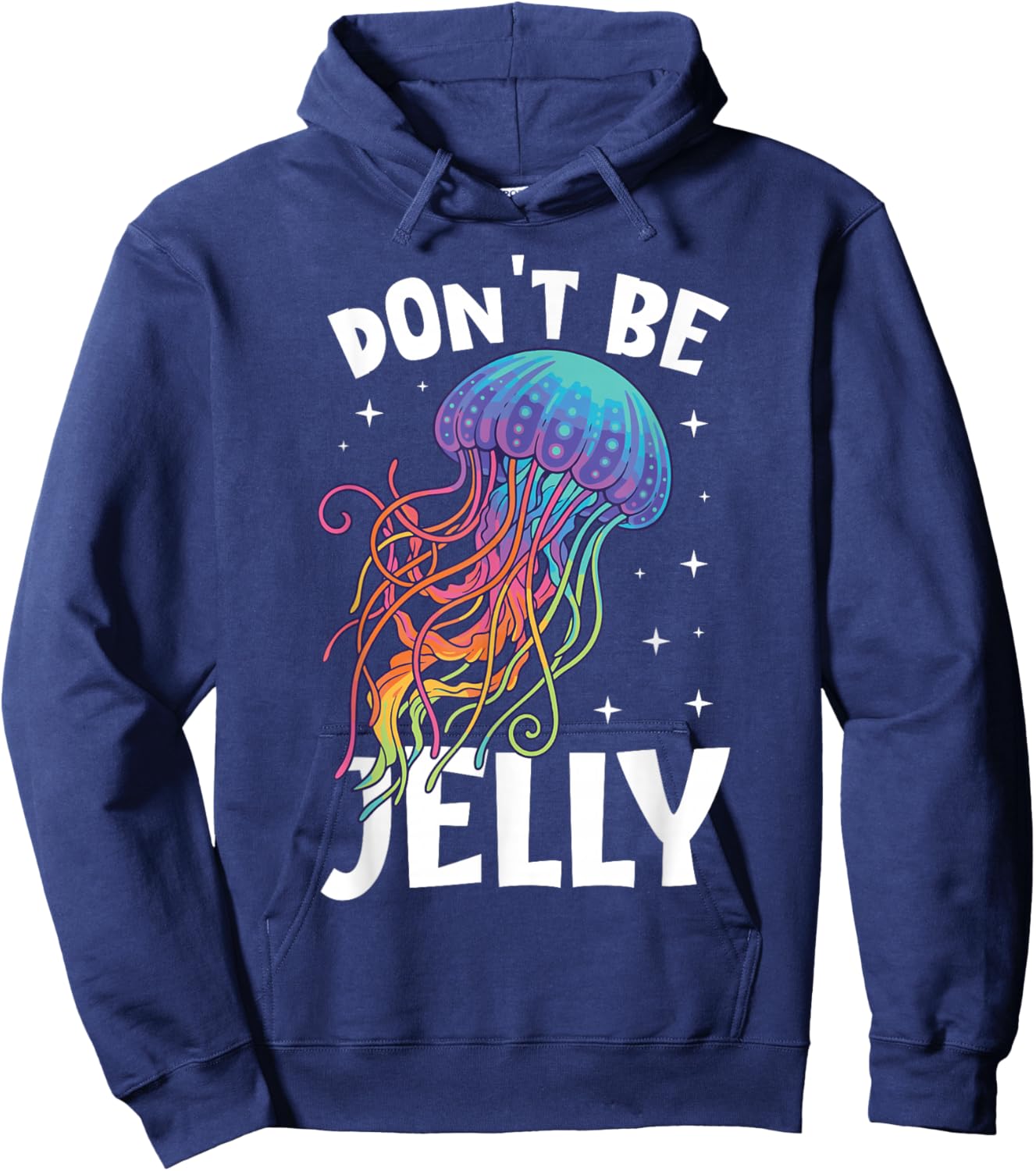 Don't Be Jelly Funny Colorful Jellyfish Hoodie - Hoodie | Navy