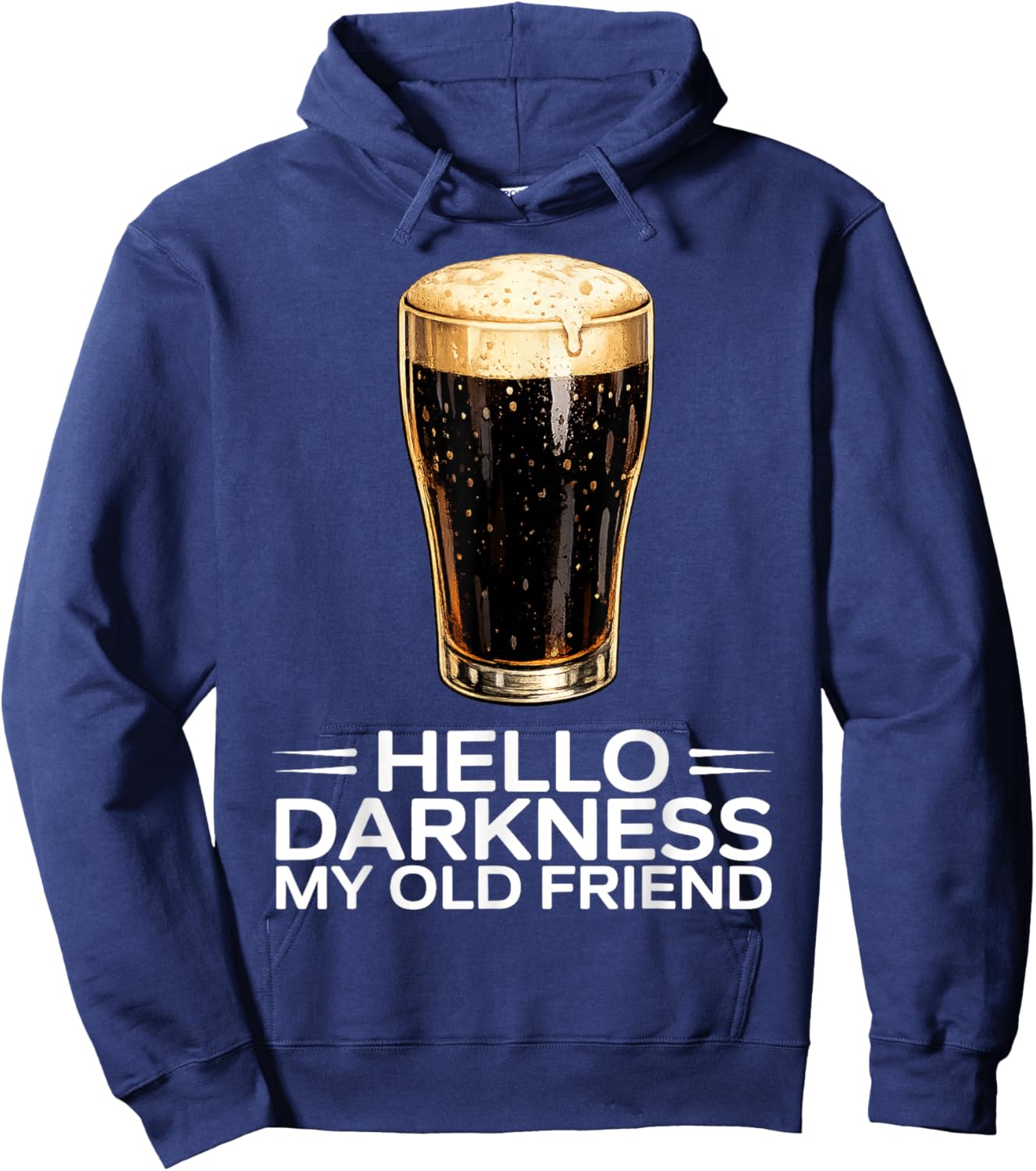 Hello Darkness My Old Friend Dark Irish Beer Design Hoodie - Hoodie | Navy