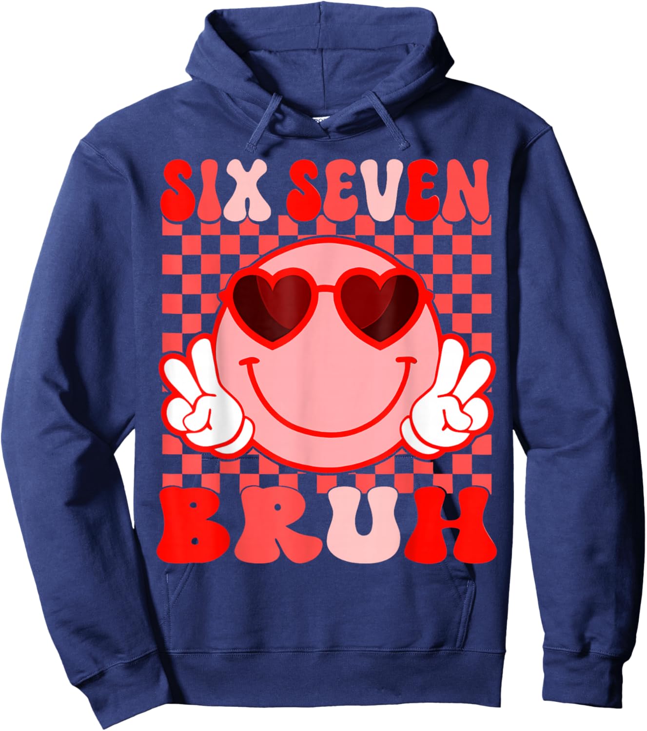 Bruh 67 Valentines Six Seven 6 7 Six Seven Heart Eyes Meme Hoodie - Hoodie | Navy