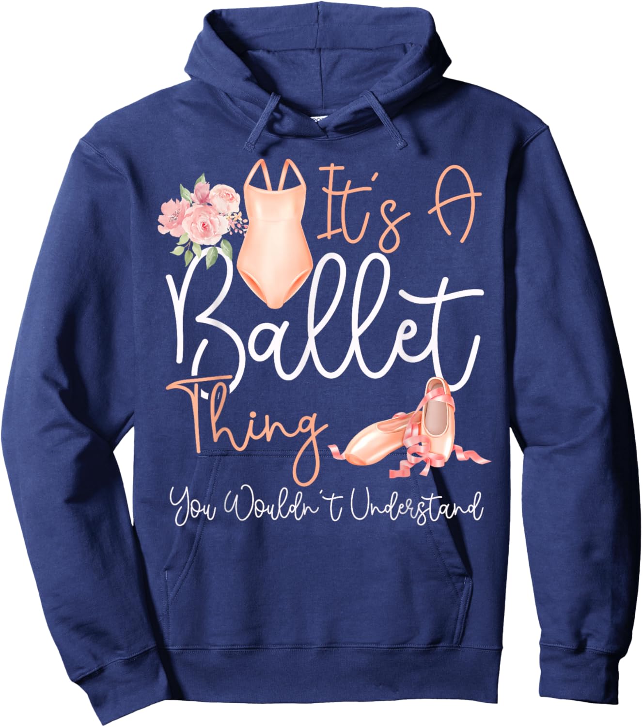 Ballet Dancer Dance Girl Ballerina It's A Ballet Thing You Hoodie - Hoodie | Navy