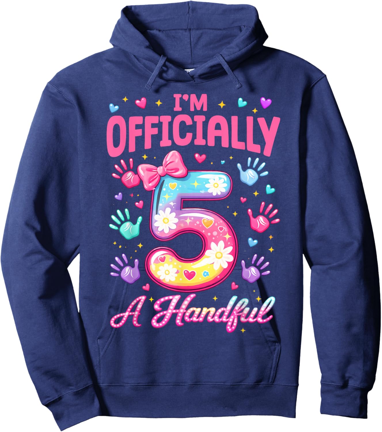 Kids I'm Officially A Handful Five Cute 5th Birthday Girls Hoodie - Hoodie | Navy