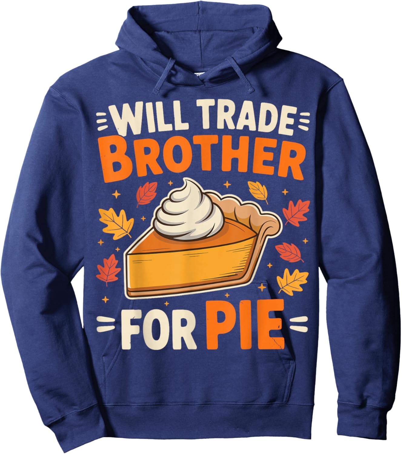 Will Trade Brother for Pie Funny Thanksgiving Family Kids Hoodie - Hoodie | Navy