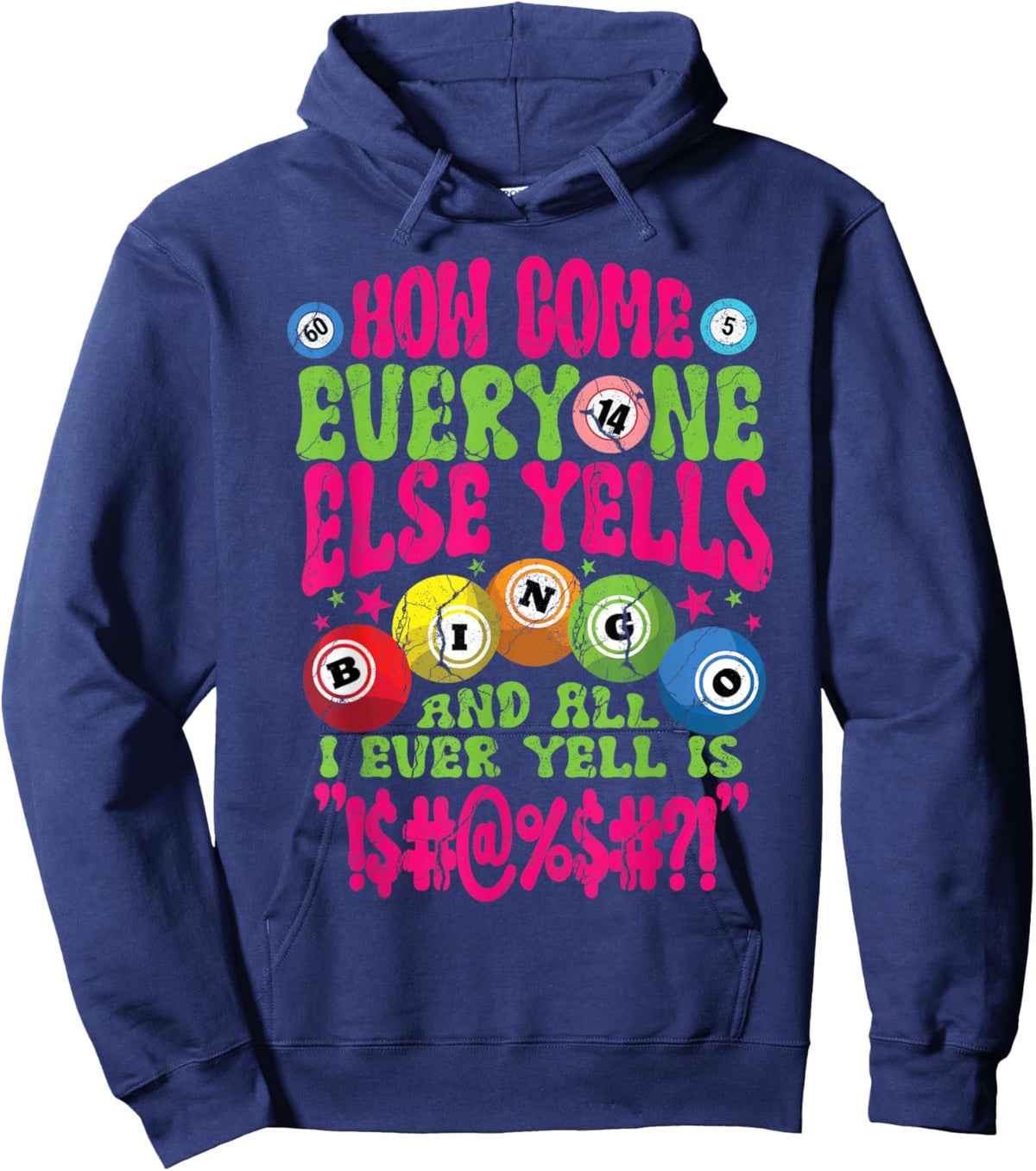 Funny Bingo Player How Come Everyone Yells Gambling Joke Hoodie - Hoodie | Navy