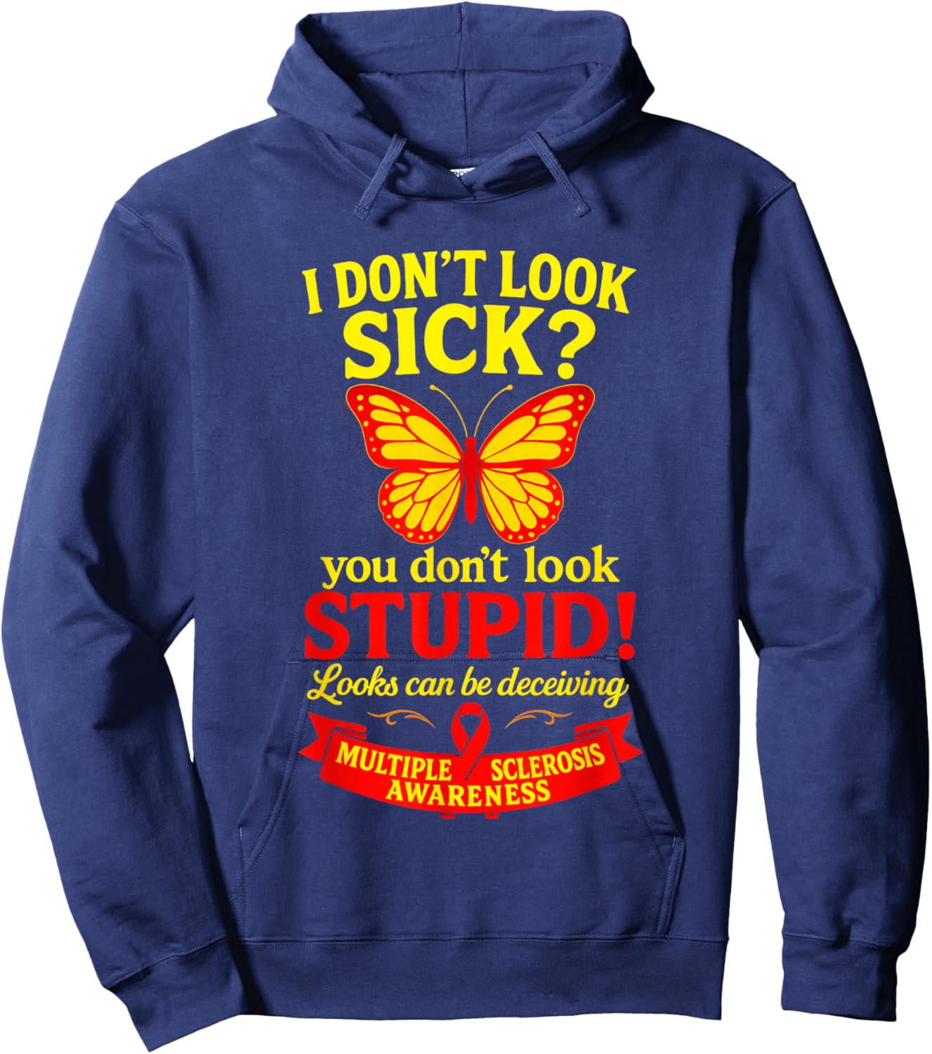 I Don't Look Sick? - MS Warrior Butterfly Support Hoodie - Hoodie | Navy