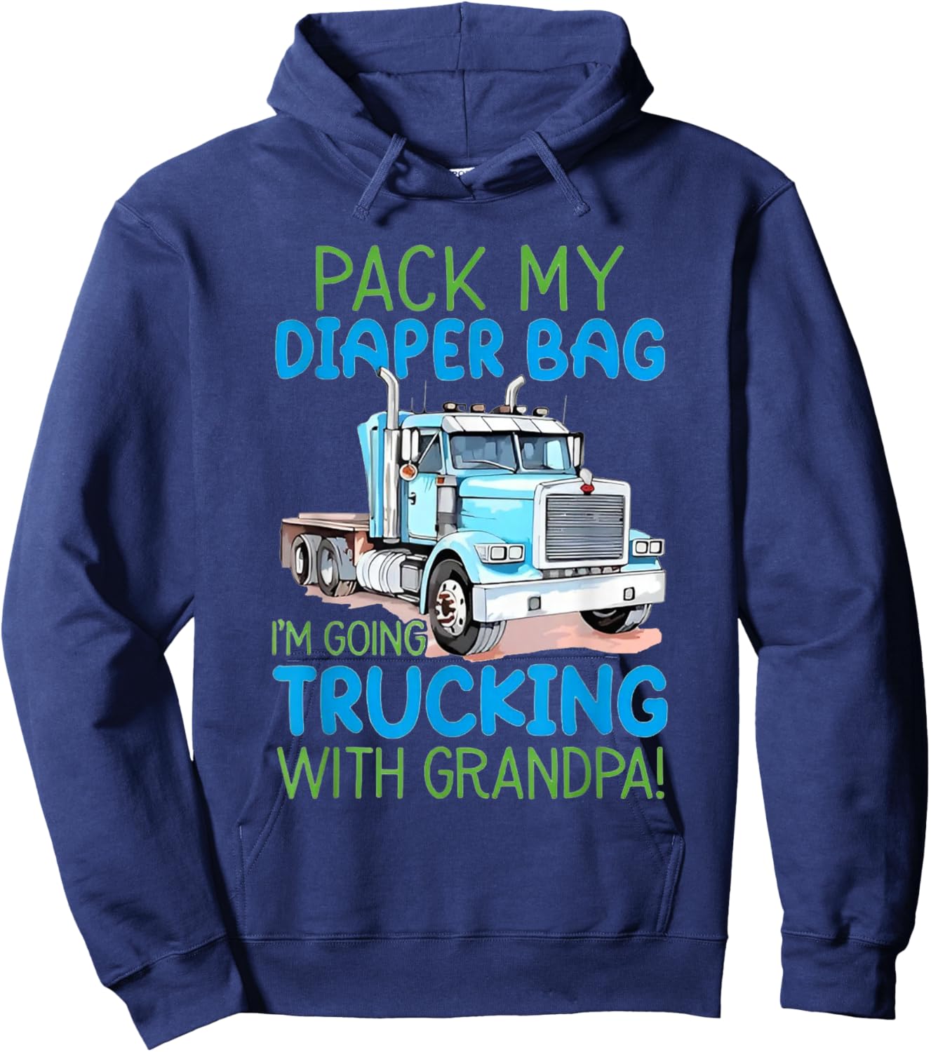 Pack My Diaper Bag I'm Going Trucking with Grandpa Hoodie - Hoodie | Navy