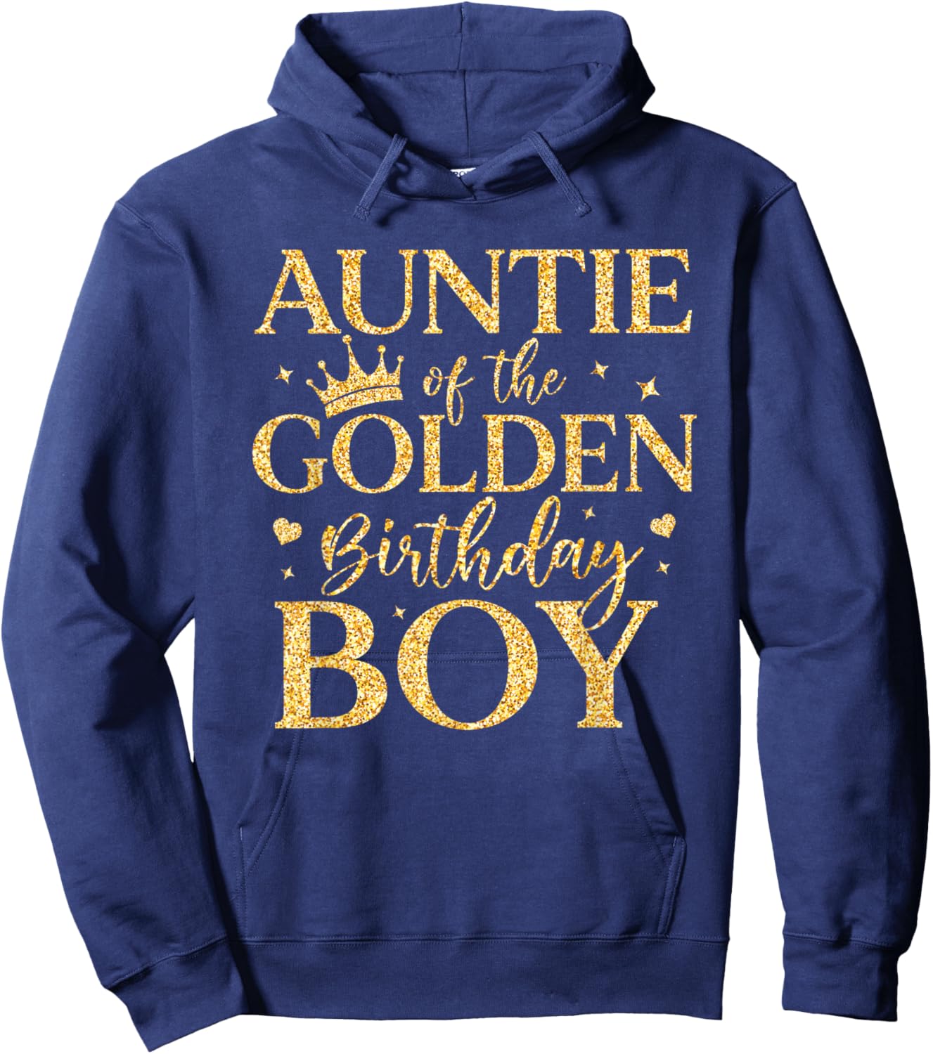 Auntie of The Golden Birthday Boy Shirt Matching Family Hoodie - Hoodie | Navy