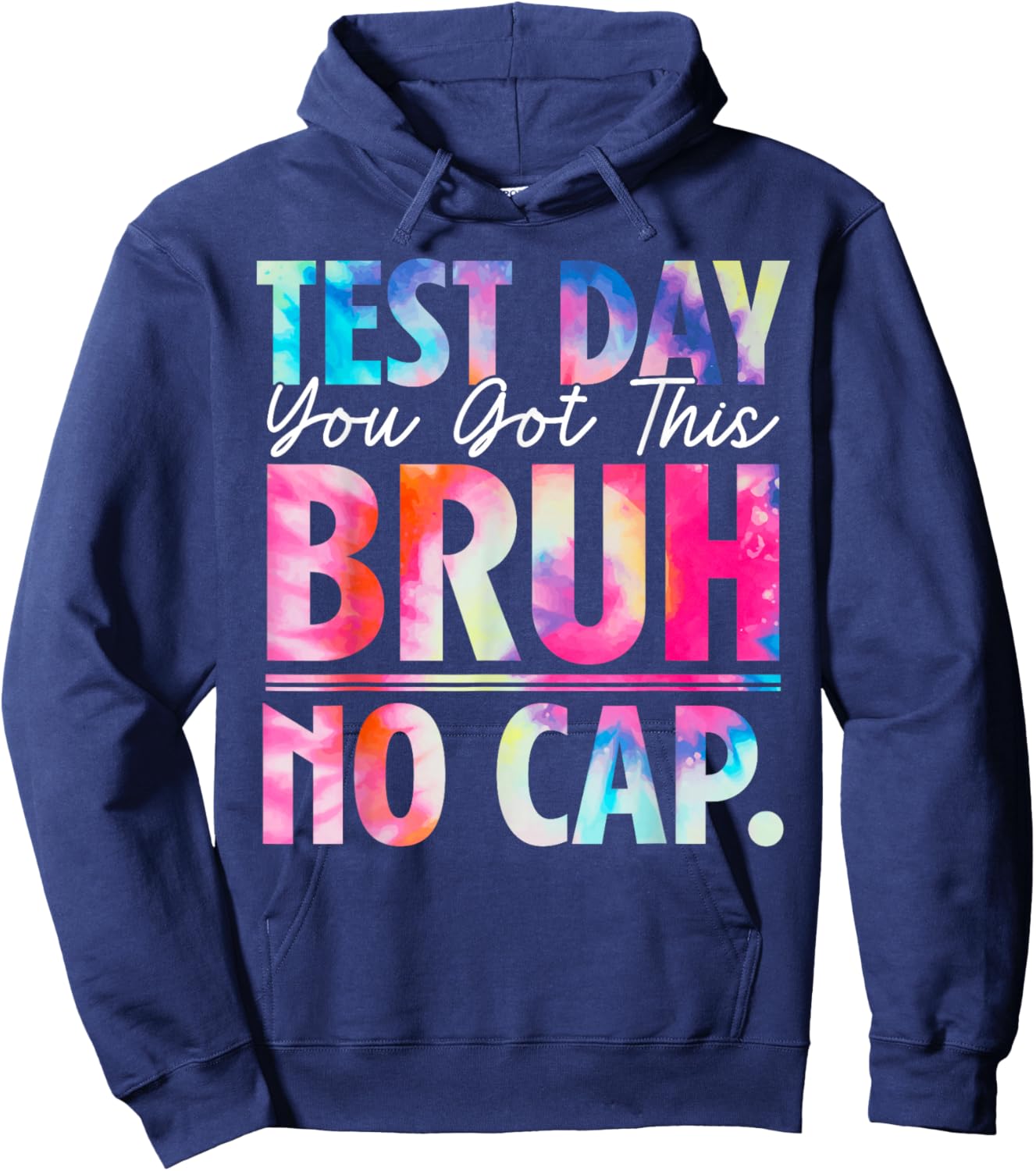 Test Day You Got This Bruh No Cap Teacher Boy Girl Kid Hoodie - Hoodie | Navy