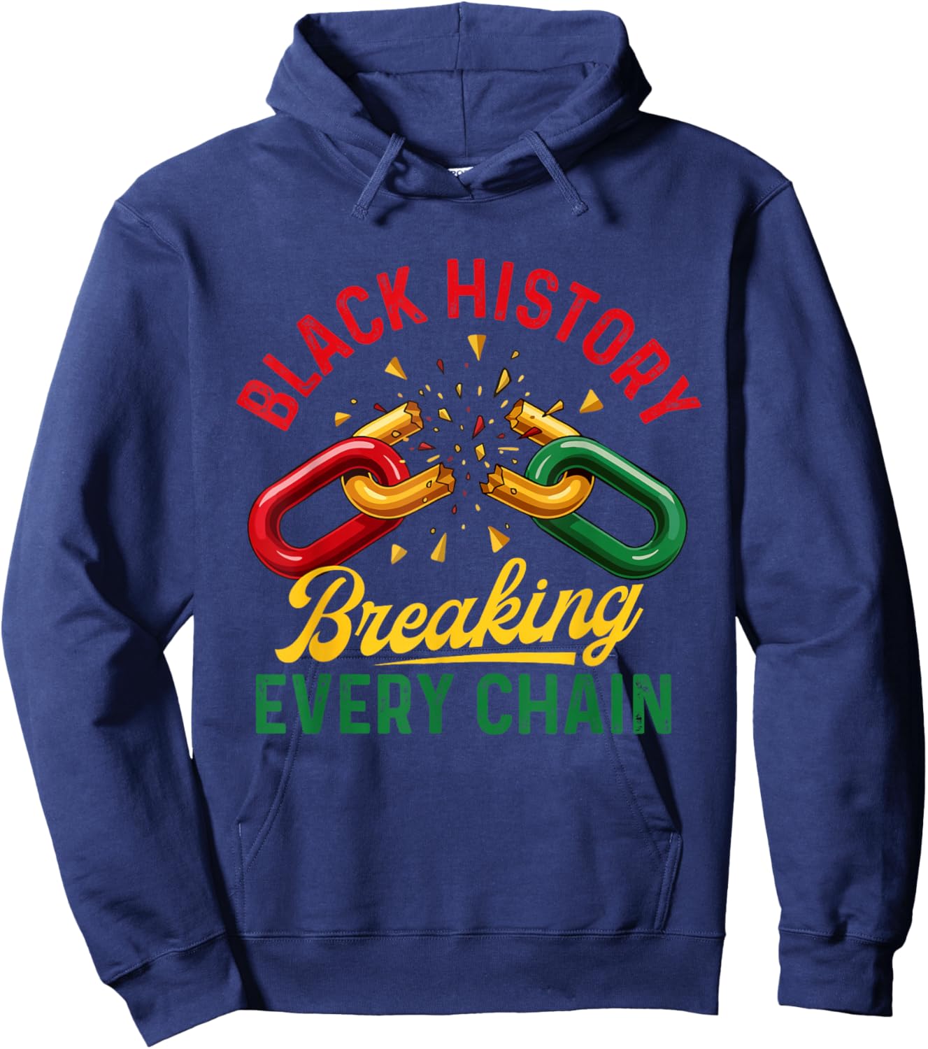 Black History Breaking Every Chain - Black History Month Hoodie - Hoodie | Navy