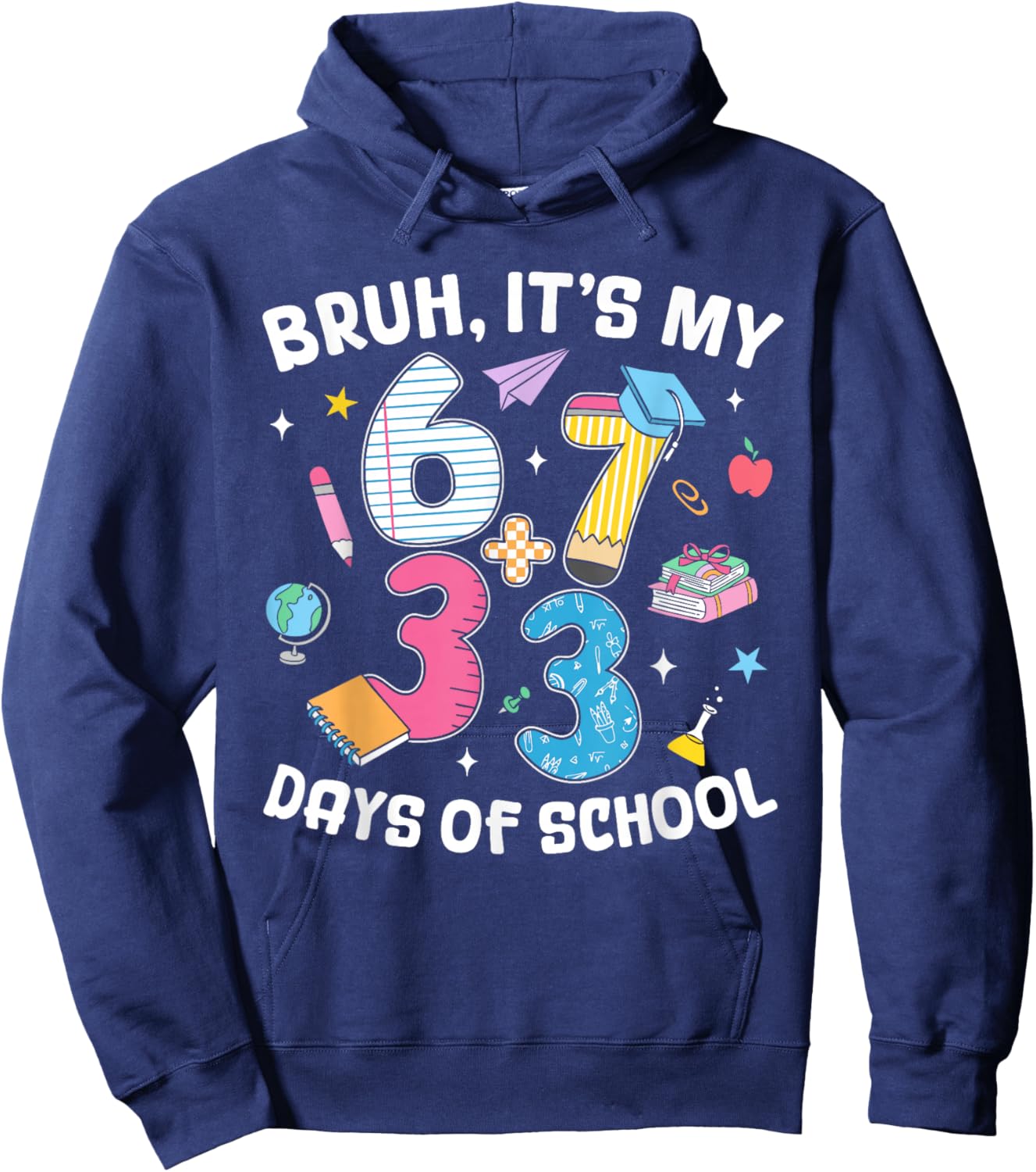 Bruh It's My 67 33 Days of School Kids 100th Day of School Hoodie - Hoodie | Navy