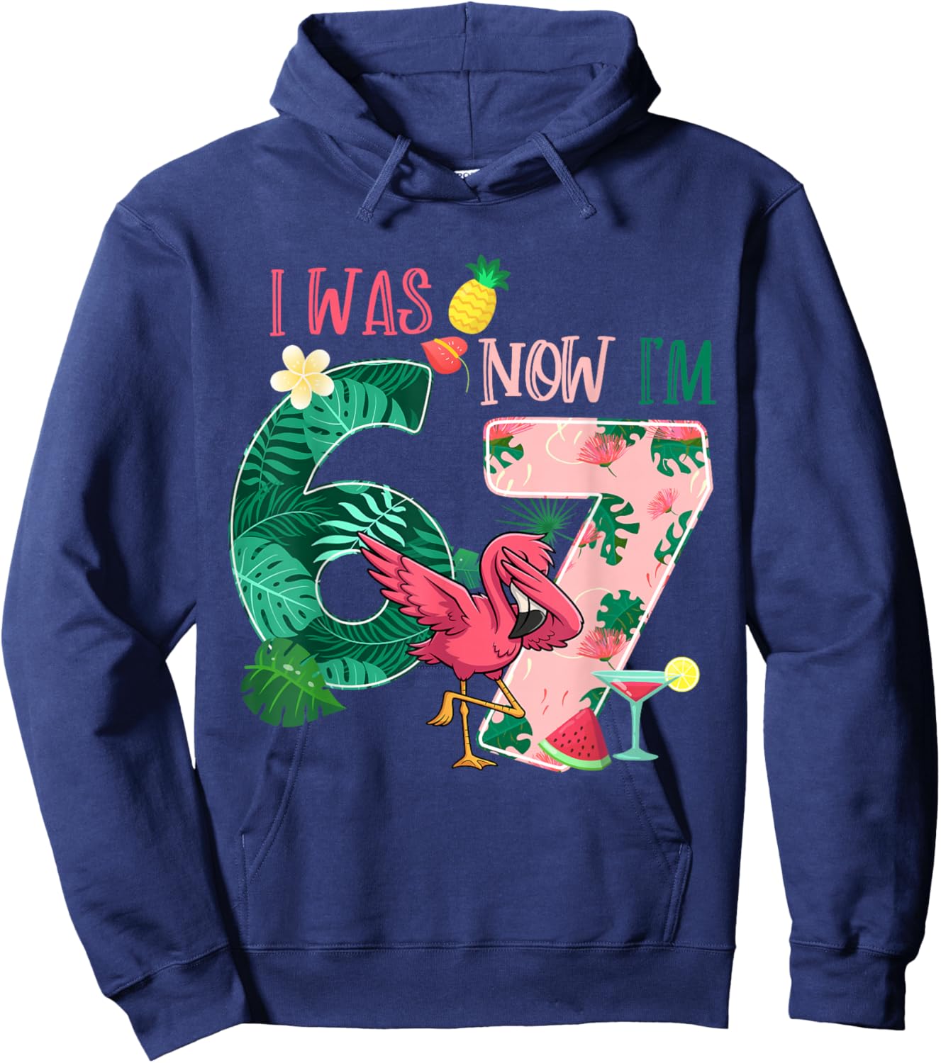 I was 6 Now I'm 7 Flamingo Tropical Girl 6 7 Birthday Hoodie - Hoodie | Navy