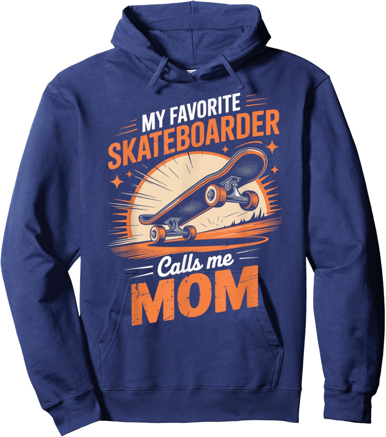 My Favorite Skateboarder Calls Me Mom Hoodie - Hoodie | Navy