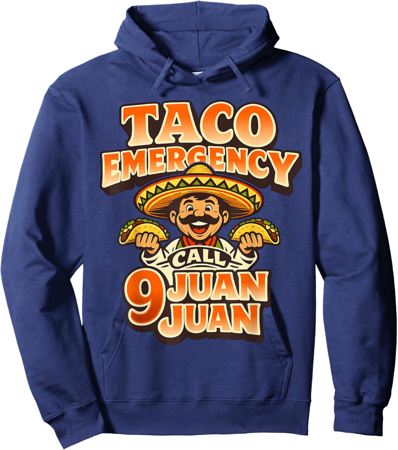 Taco Emergency Call 9 Juan Juan Cinco de Mayo Humor Hoodie - Hoodie | Navy