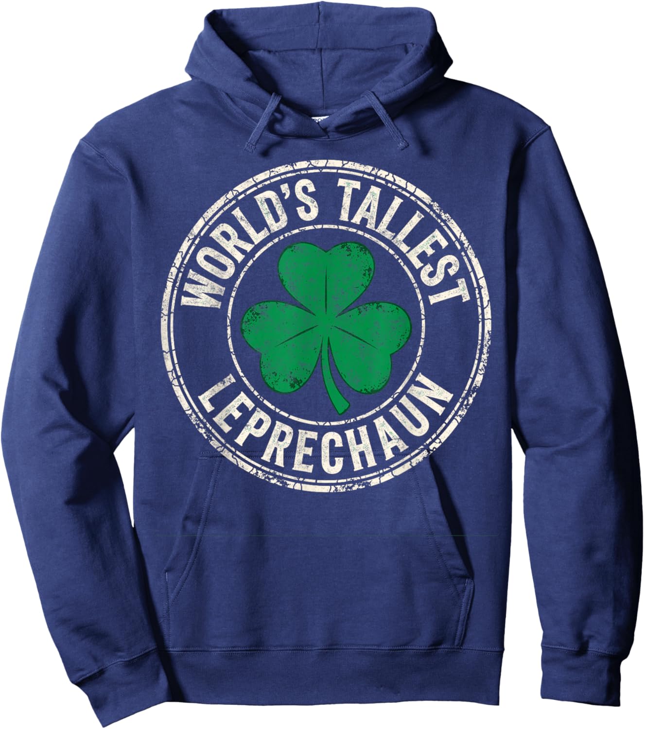 Funny St Patrick’s Day World's Tallest Leprechaun Joke Hoodie - Hoodie | Navy