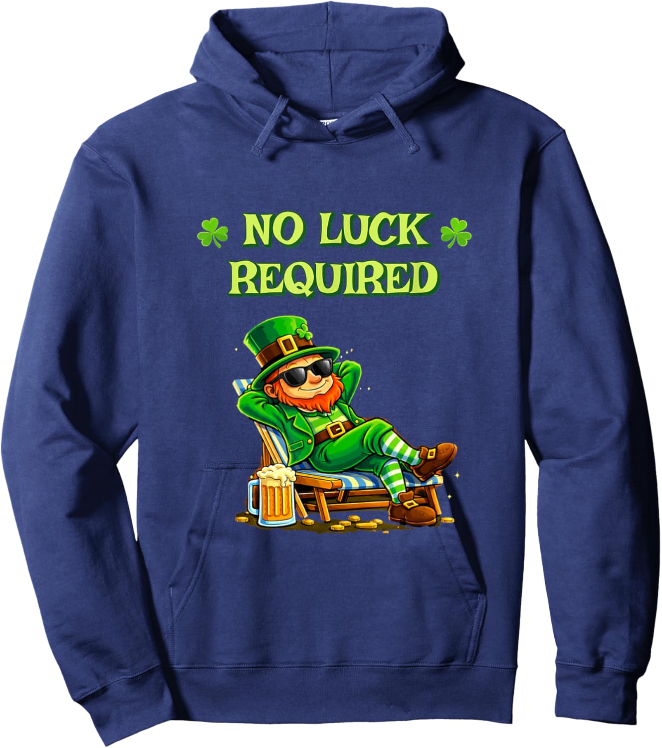 No Luck Required Funny St Patrick’s Day Irish Humor Hoodie - Hoodie | Navy