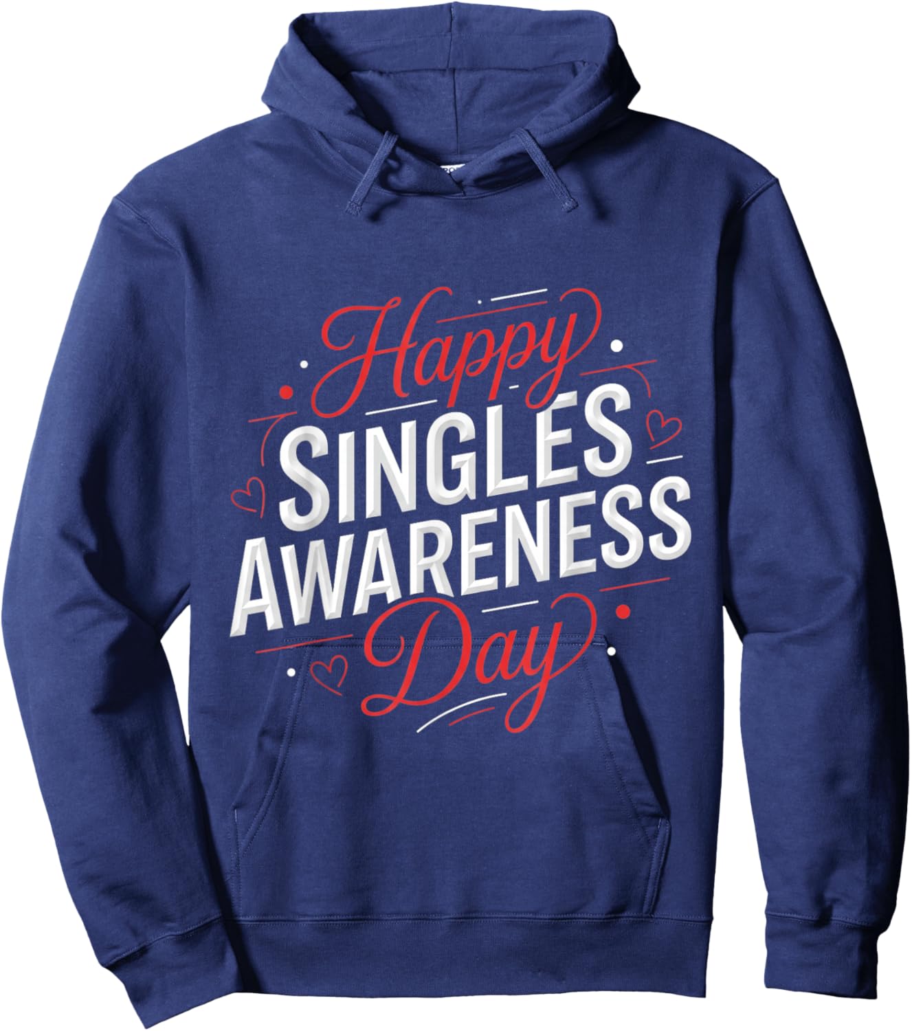 Funny Anti Valentines Day Happy Singles Awareness Day Hoodie - Hoodie | Navy