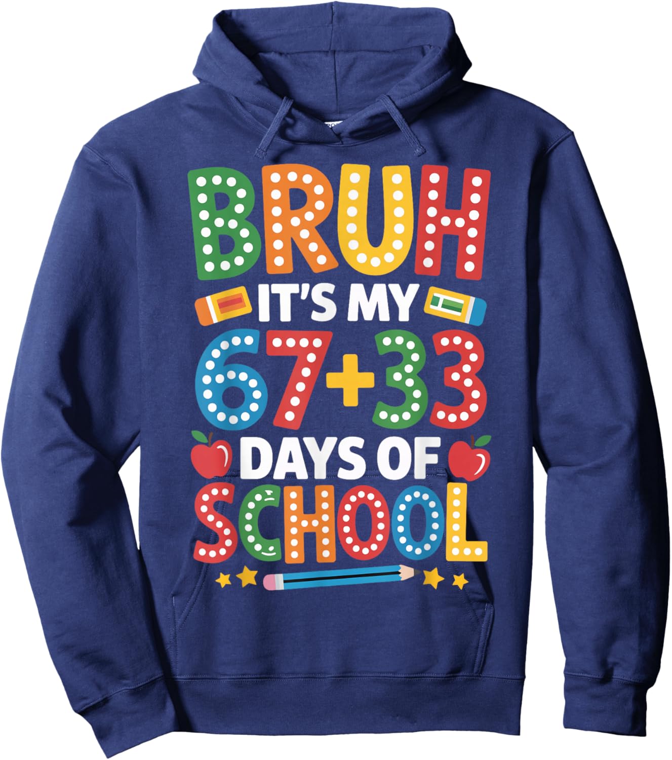 Bruh Its My 67 33 Days of School Funny Kids 100th Day Hoodie - Hoodie | Navy