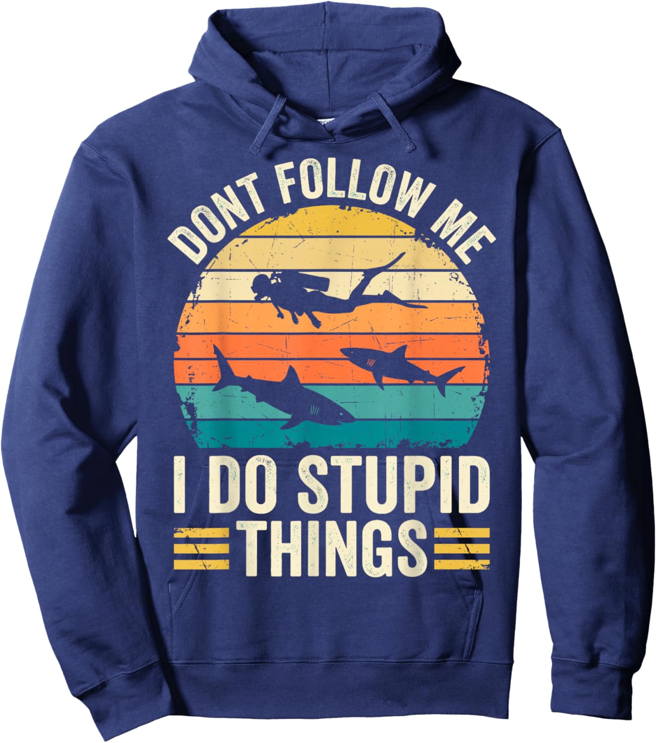 Don't Follow Me I do Stupid Things Funny Diver Diving Dive Hoodie - Hoodie | Navy