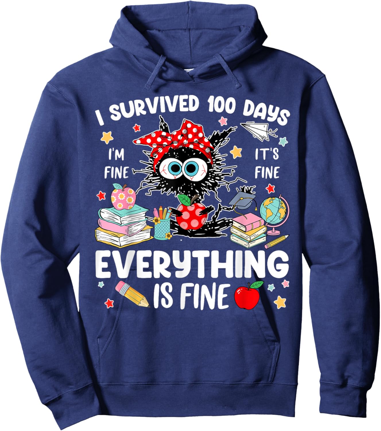 I Survived 100 Days of School Everything is Fine Funny Hoodie - Hoodie | Navy