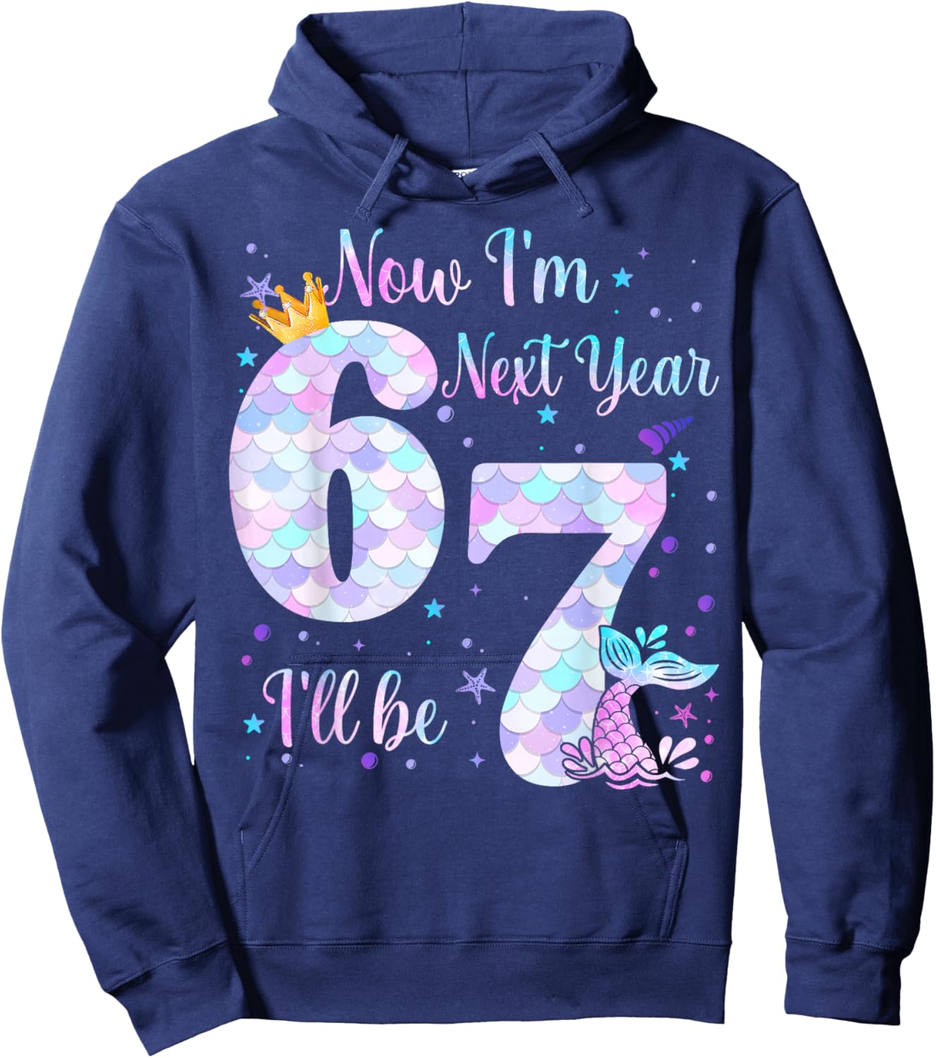 Now I'm 6 Next Year I'll be 7 Mermaid Themed 6th Birthday Hoodie - Hoodie | Navy