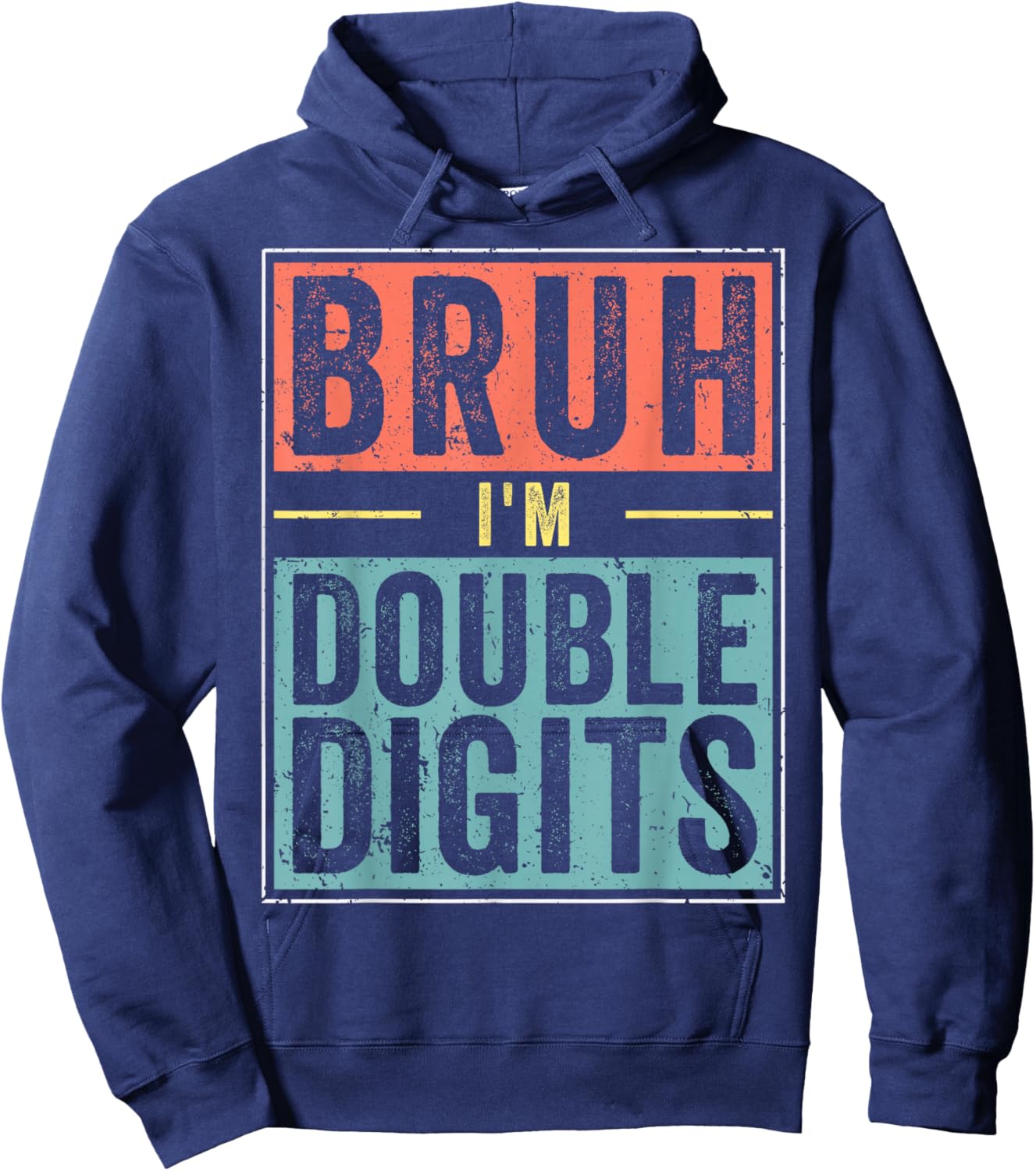Funny Boy 10th Birthday Bruh I'm Double Digits 10 Year Old Hoodie - Hoodie | Navy