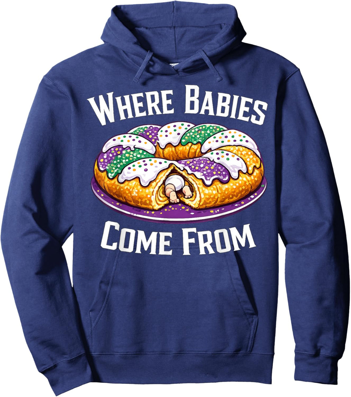 Where Babies Come from King Cake Hoodie - Hoodie | Navy