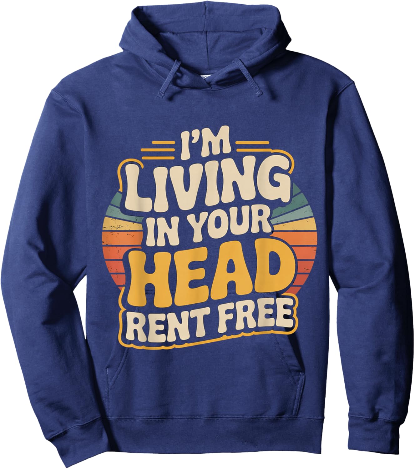I'm Living in Your Head Rent Free Bold Sarcastic Quote Hoodie - Hoodie | Navy