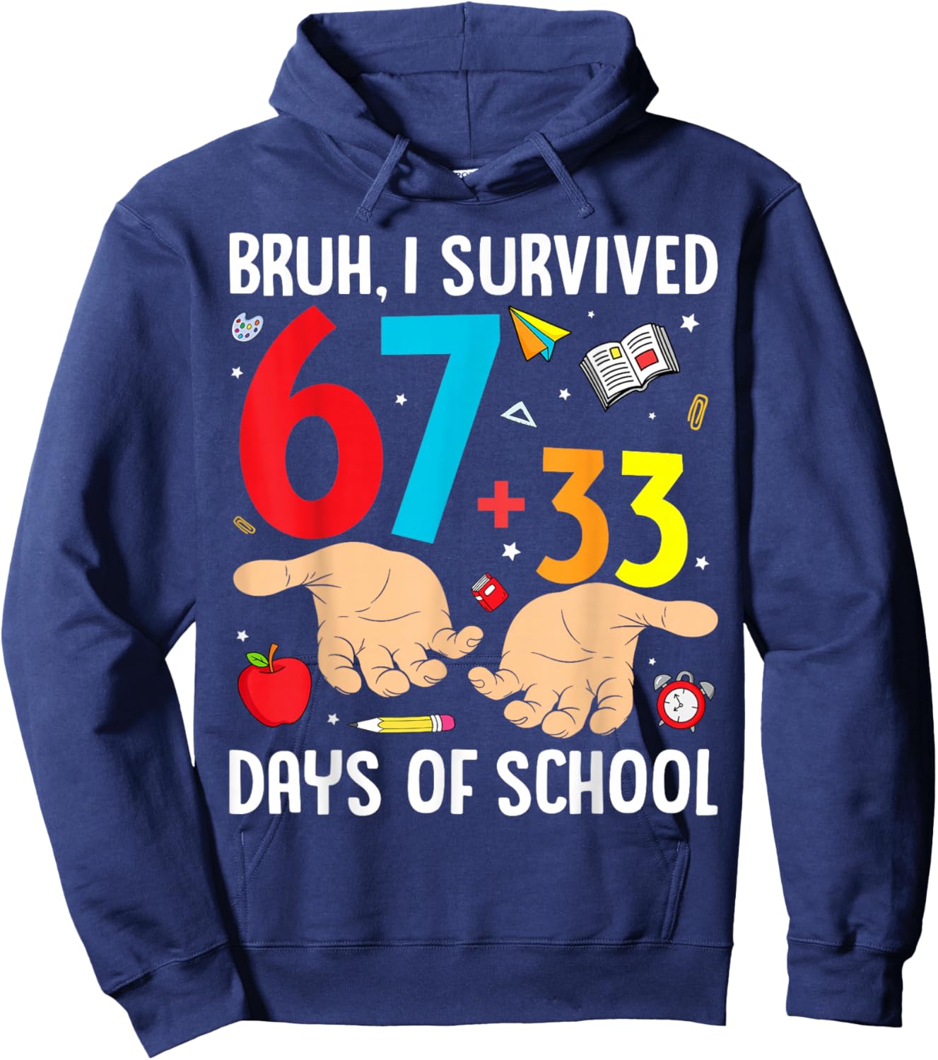 Bruh I Survived 67 33 Days of School Teachers Kids 100th Day Hoodie - Hoodie | Navy