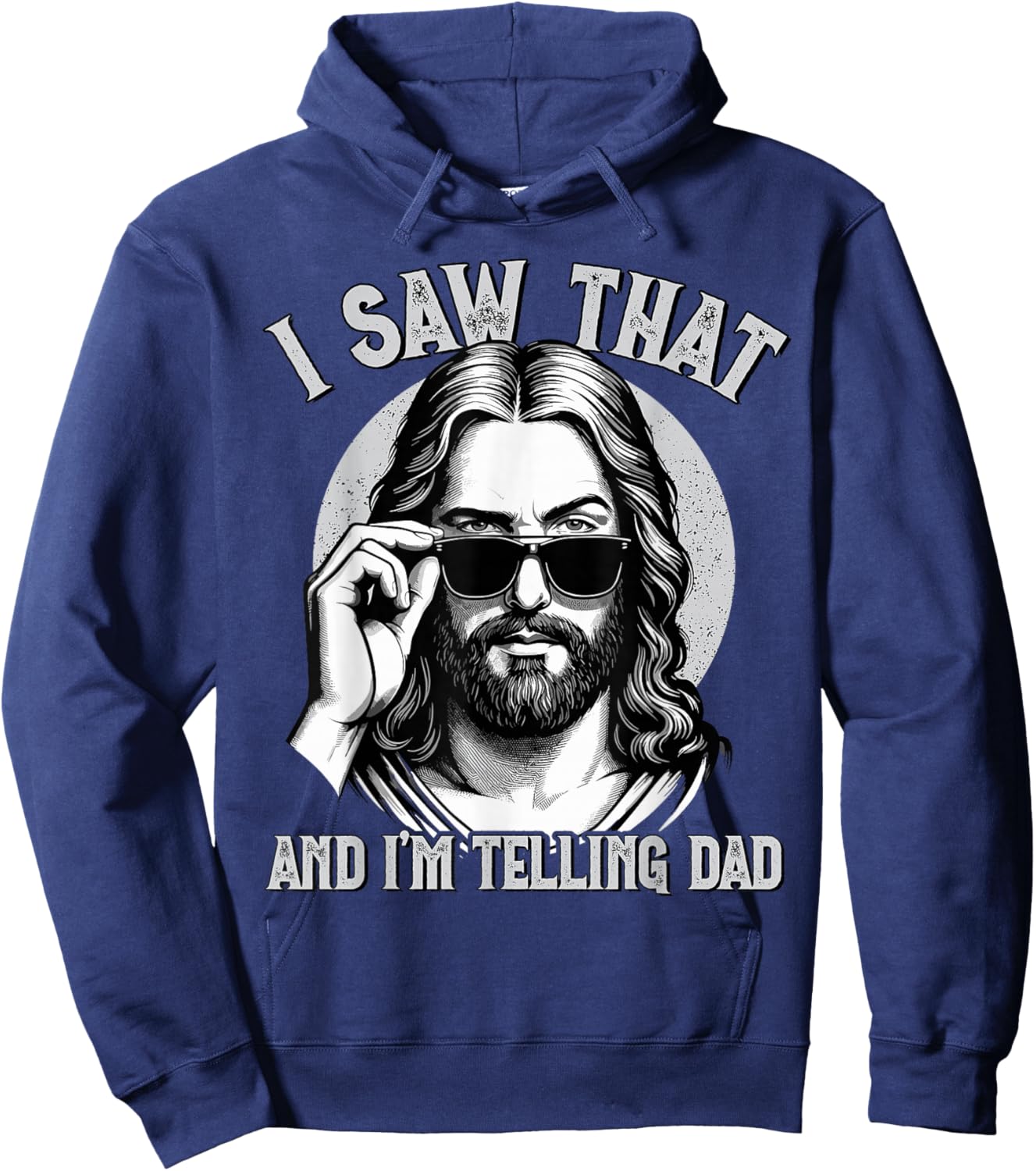 Jesus, I Saw That & I'm Telling Dad | Funny Jesus Meme Hoodie - Hoodie | Navy