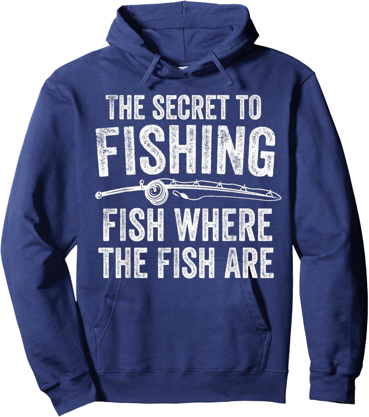 The Secret to Fishing Fish Where The Fish are Fisherman Hoodie - Hoodie | Navy