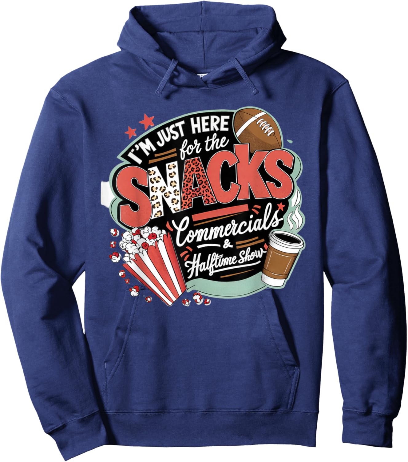 I'm Here for Snacks Commercials and Halftime Funny Football Hoodie - Hoodie | Navy