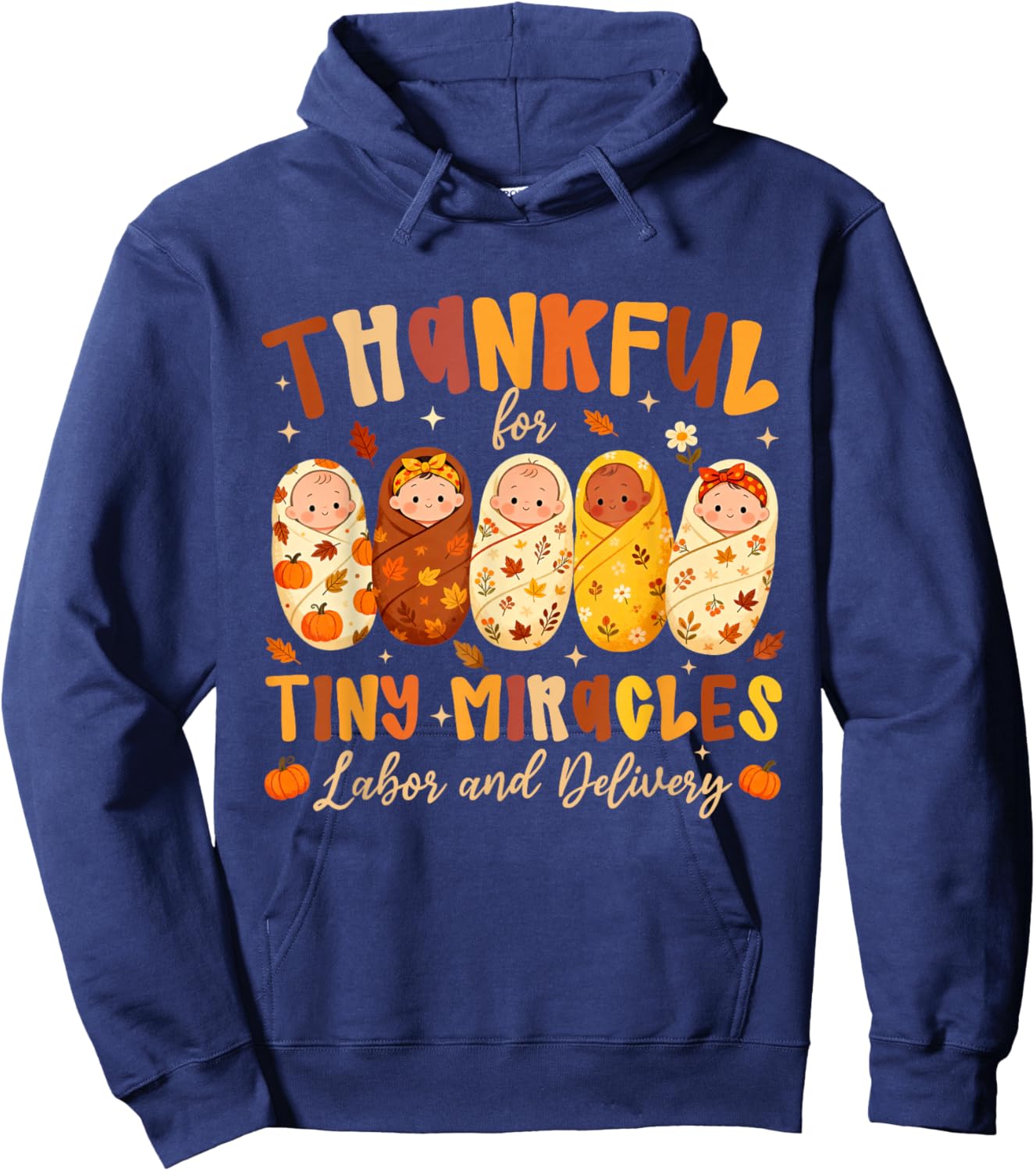 Thankful for Tiny Miracles Labor and Delivery Thanksgiving Hoodie - Hoodie | Navy