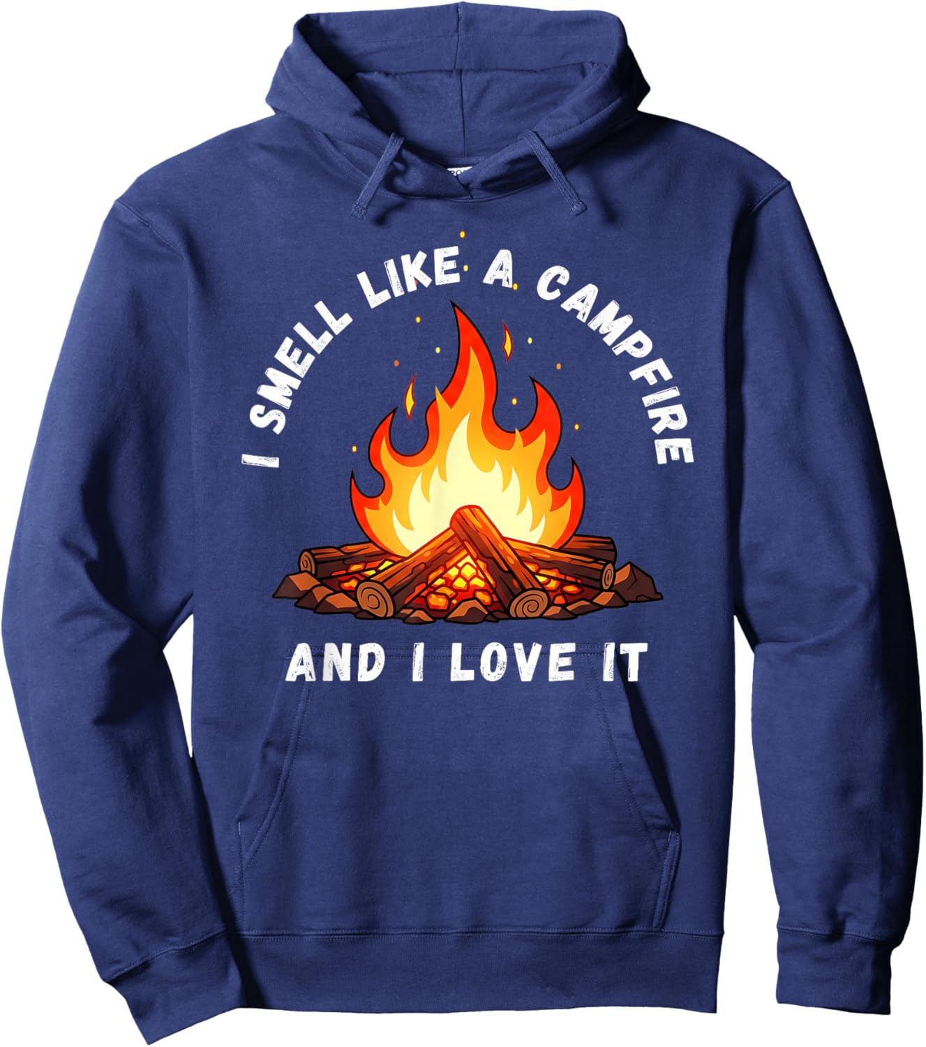 I Smell Like a Campfire and I Love It Hoodie - Hoodie | Navy