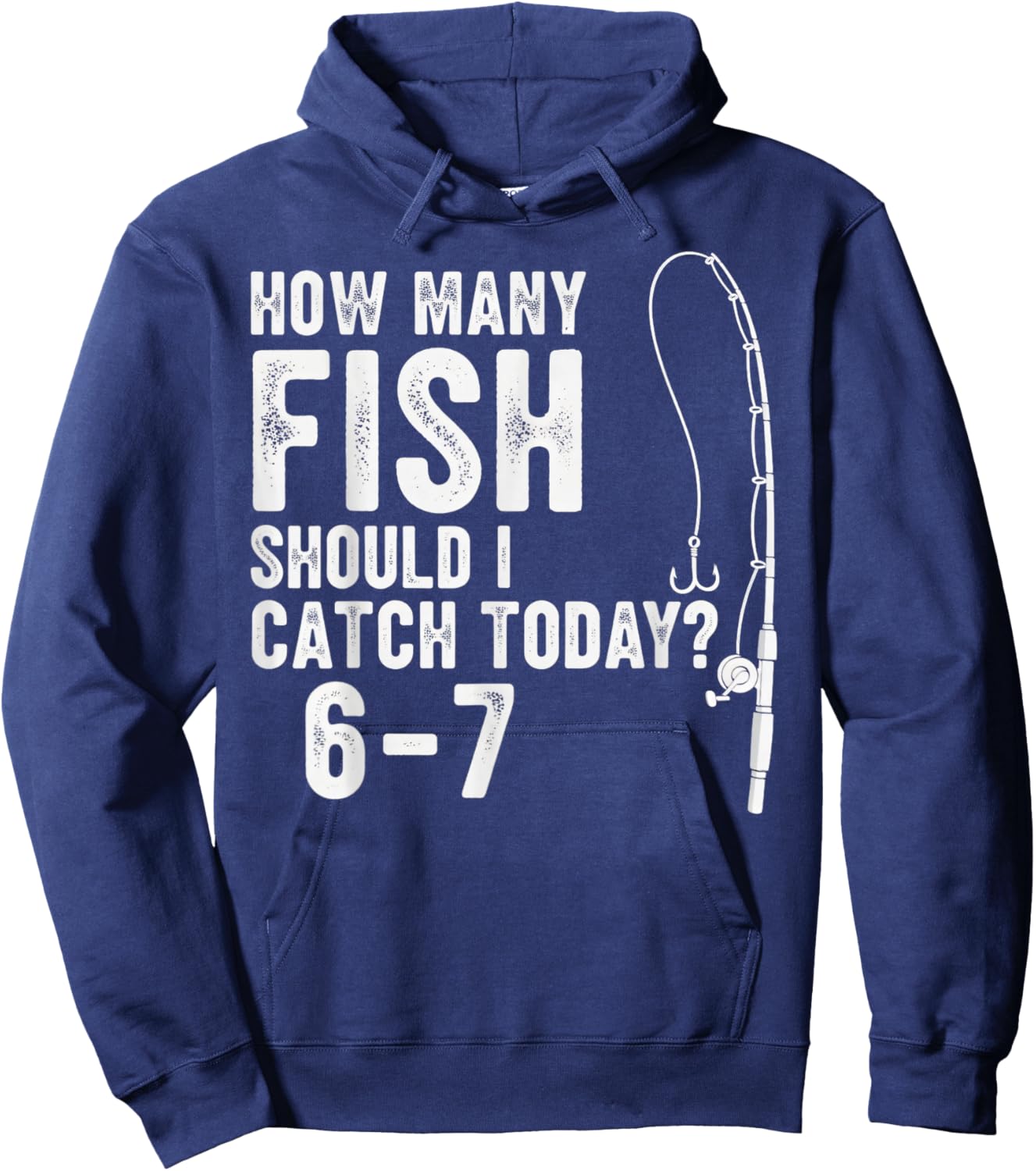 67 How Many Days A Week Should I Catch Today Fishing 6-7 Mem Hoodie - Hoodie | Navy