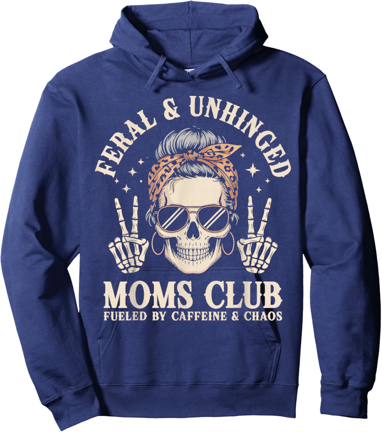 Feral Unhinged Moms Club Fueled By Caffeine Chaos Mom Hoodie - Hoodie | Navy
