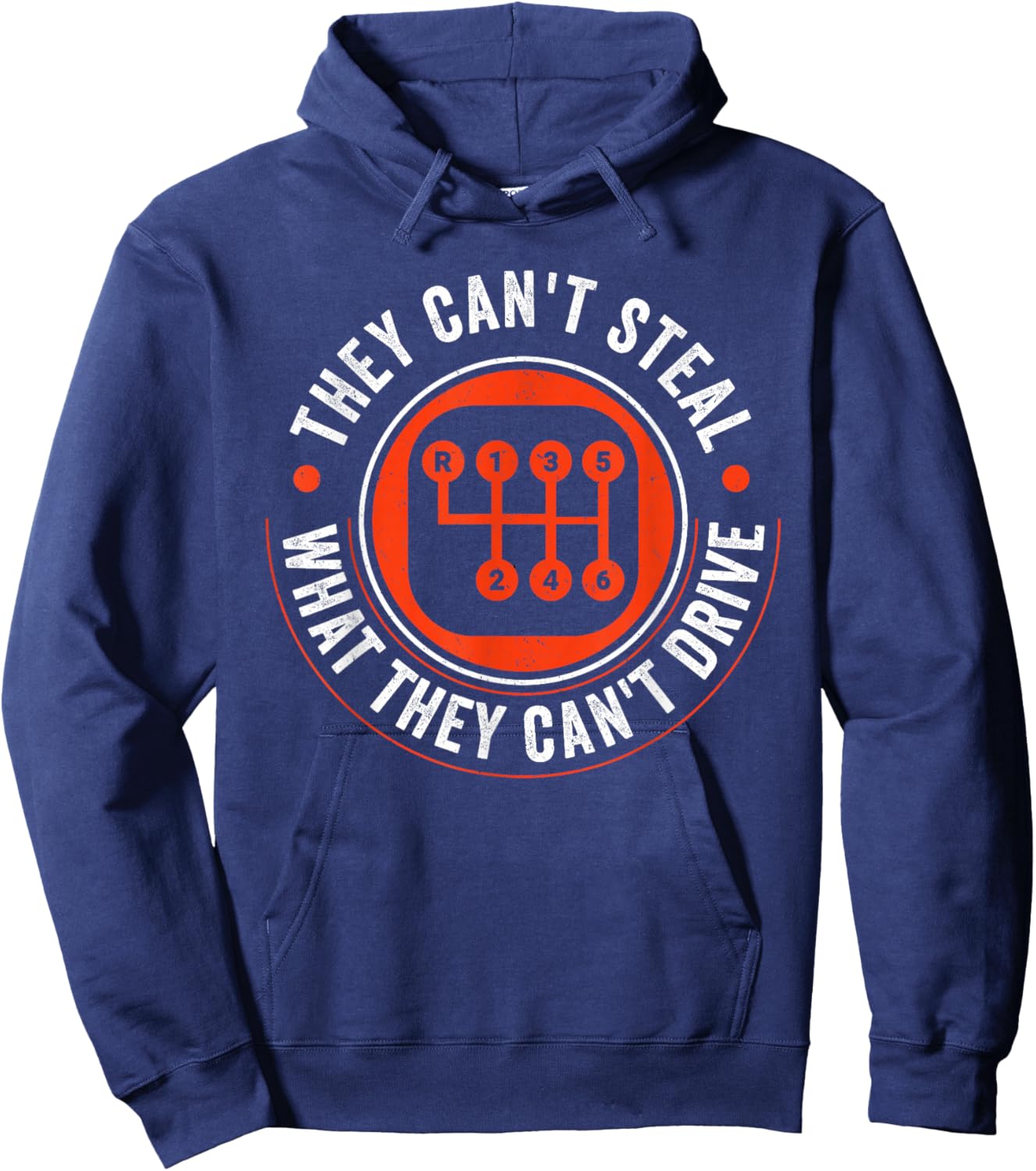 Can't Steal What Can't Drive 6 Speed Manual Transmission Hoodie - Hoodie | Navy