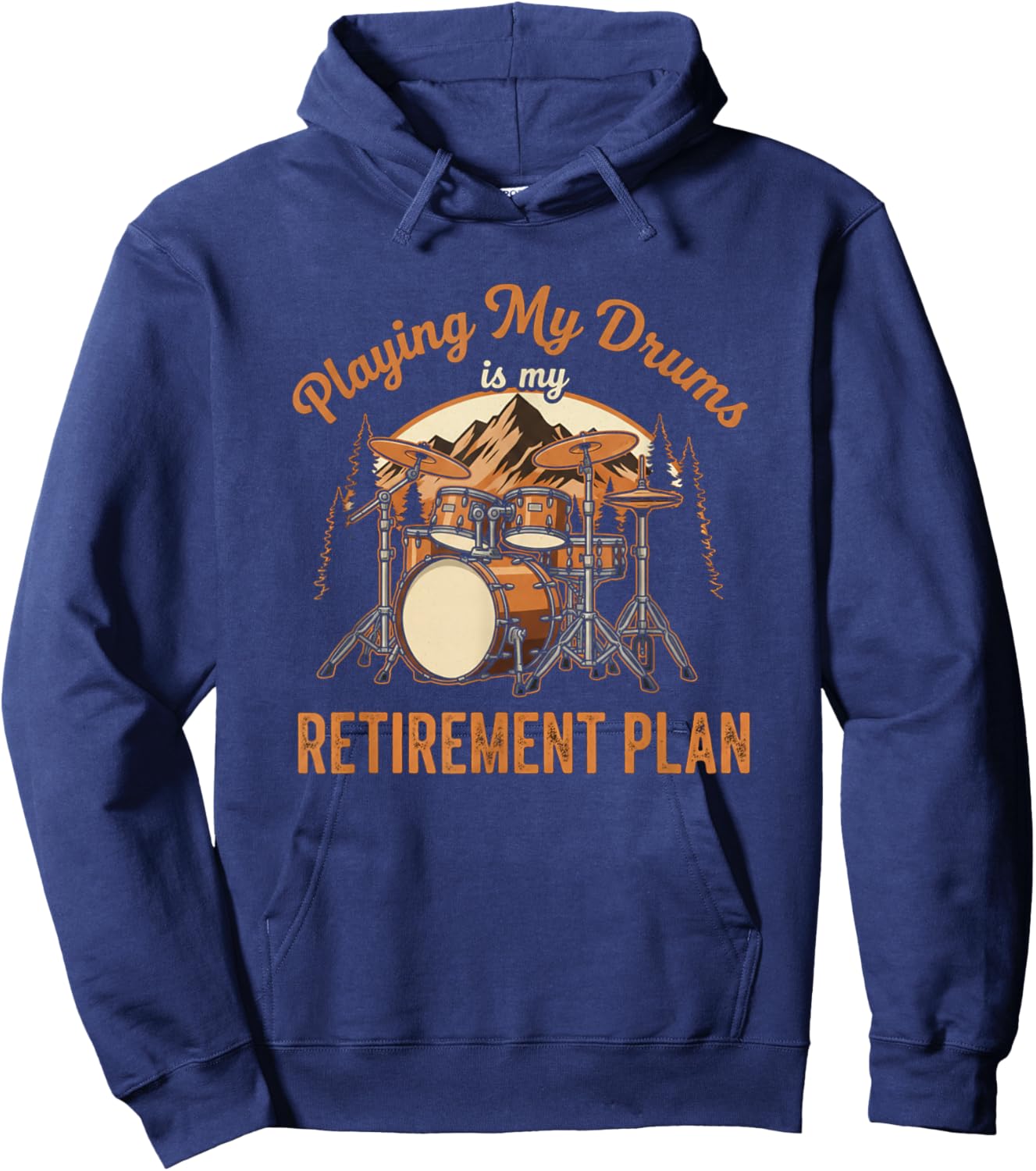 Funny Drumming is My Retirement Plan Drummer Music Lover Hoodie - Hoodie | Navy