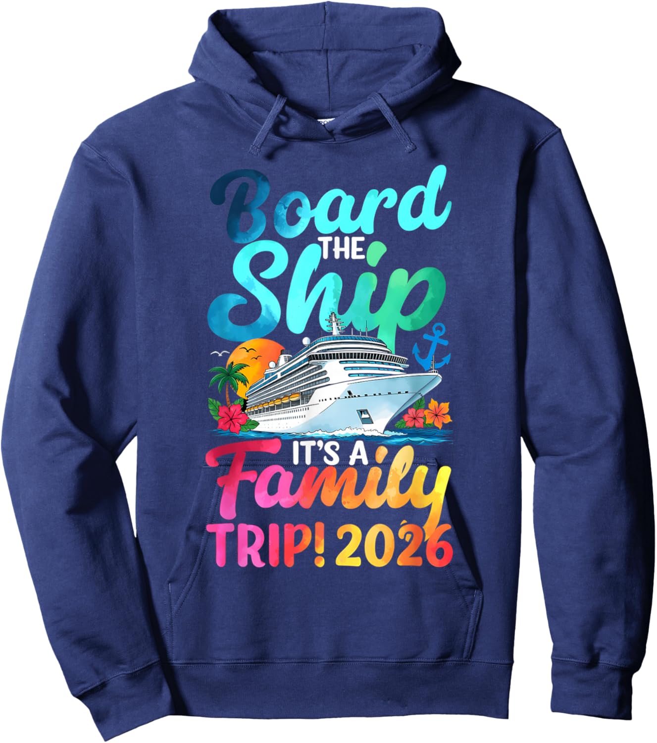 Board The Ship It's A Family Trip 2026 Matching Cruise Hoodie - Hoodie | Navy