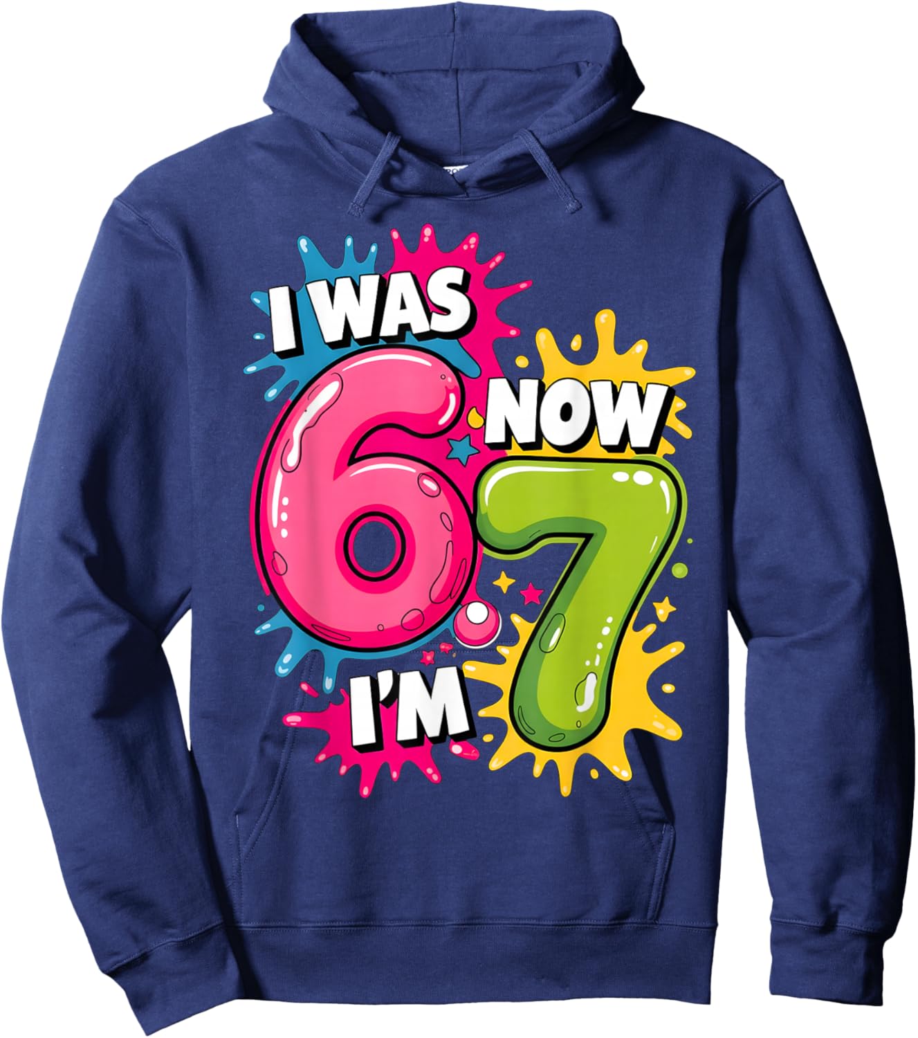 I was 6 Now I'm 7 Birthday 67 Meme 7 Years Old Birthday Kids Hoodie - Hoodie | Navy
