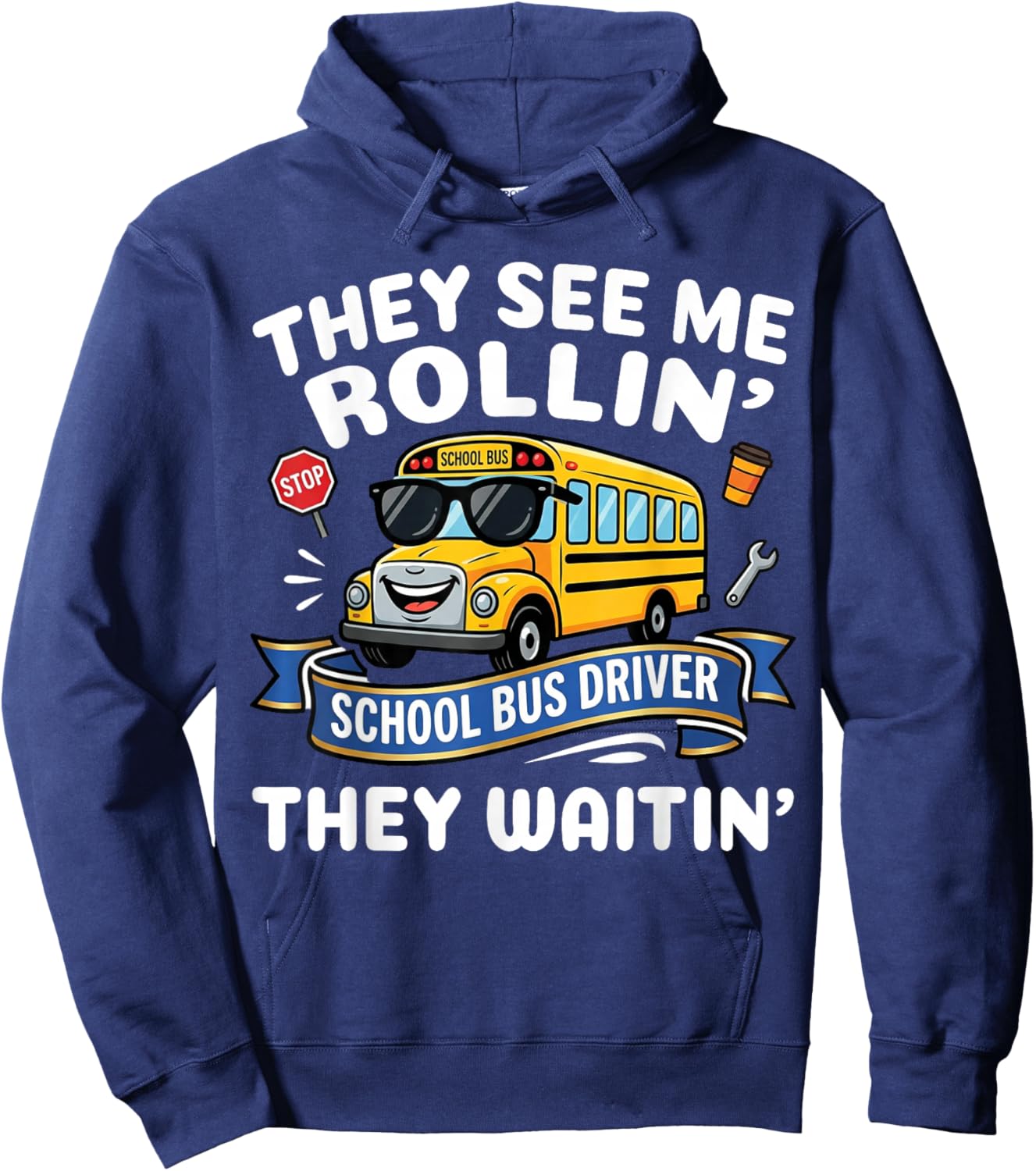 They See Me Rollin' They Waitin' - Funny School Bus Driver Hoodie - Hoodie | Navy