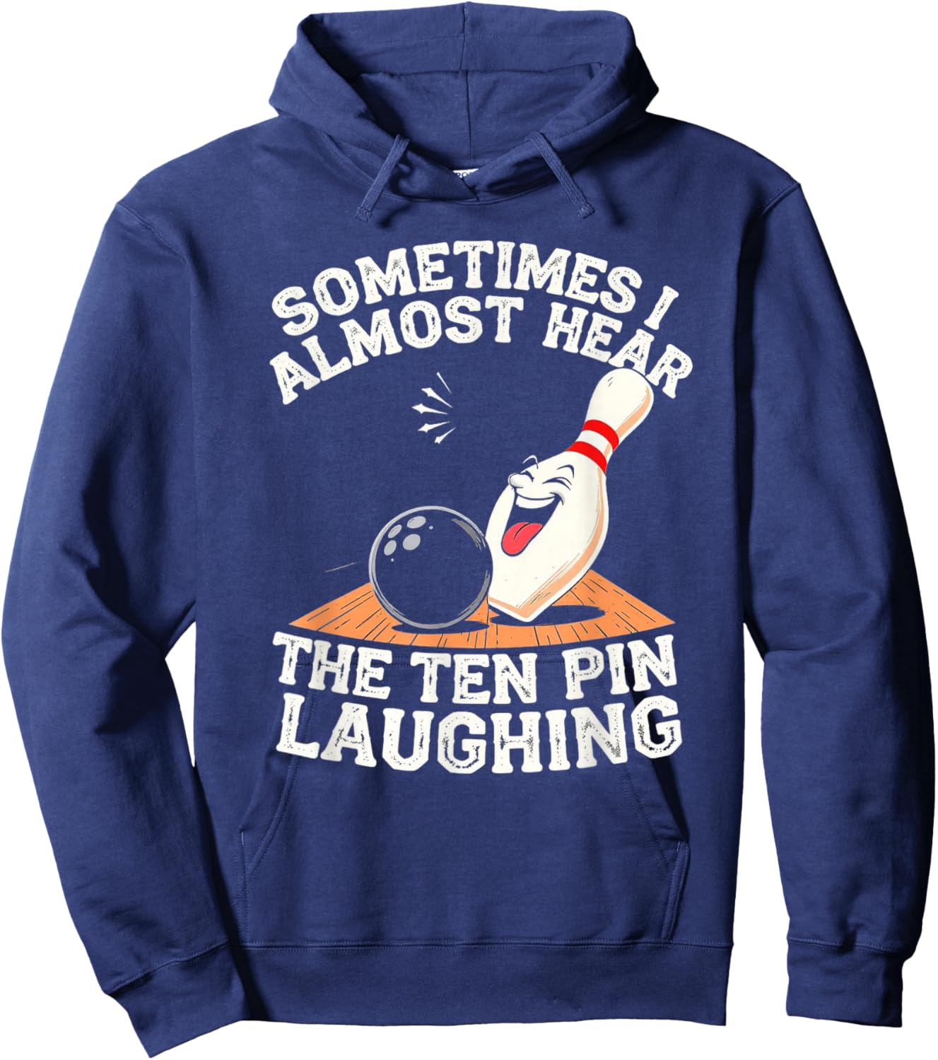 Sometimes I Hear The Ten Pin Laughing Bowling Design Hoodie - Hoodie | Navy