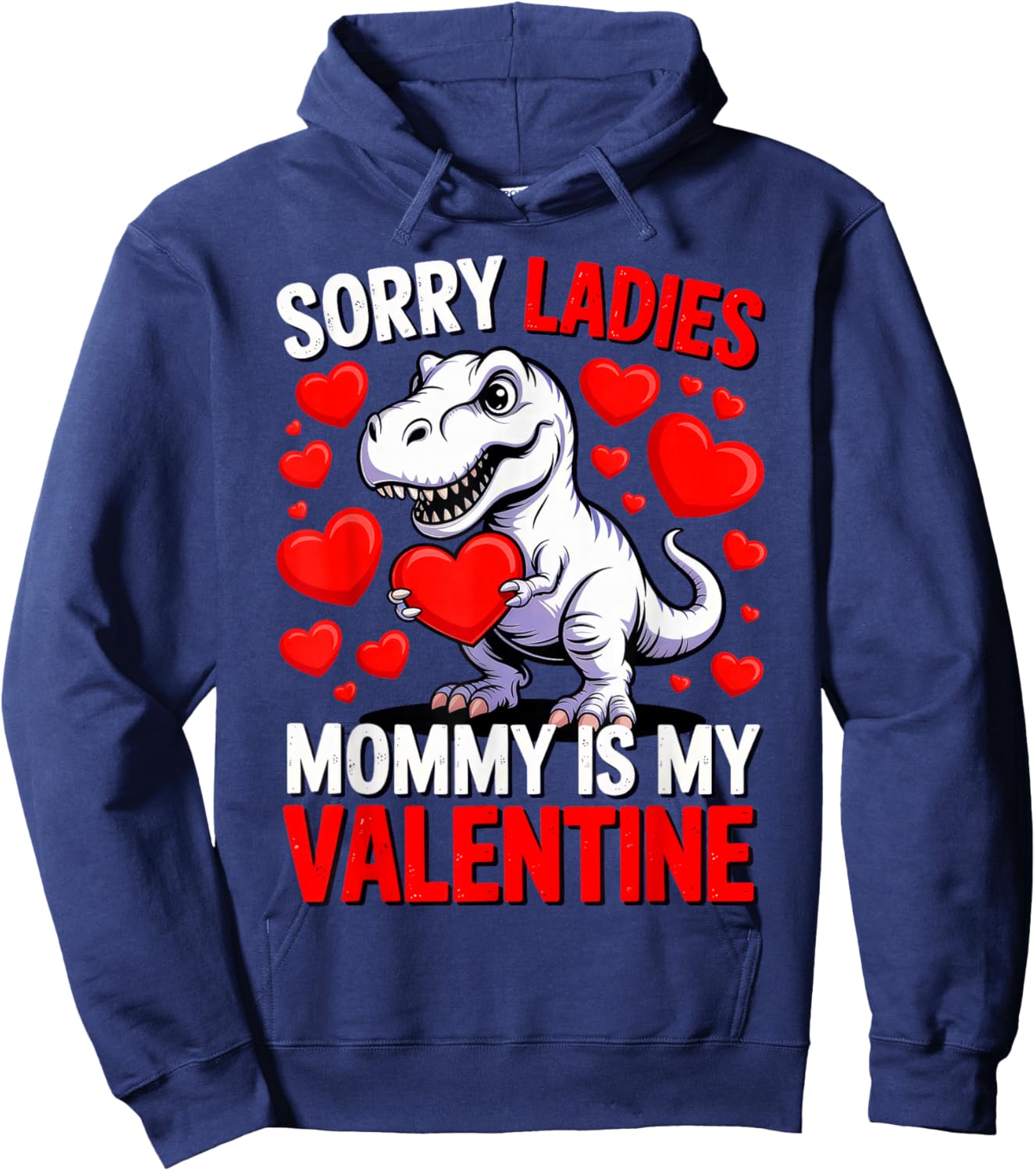 Sorry Ladies Mommy is My Valentine Hoodie - Hoodie | Navy