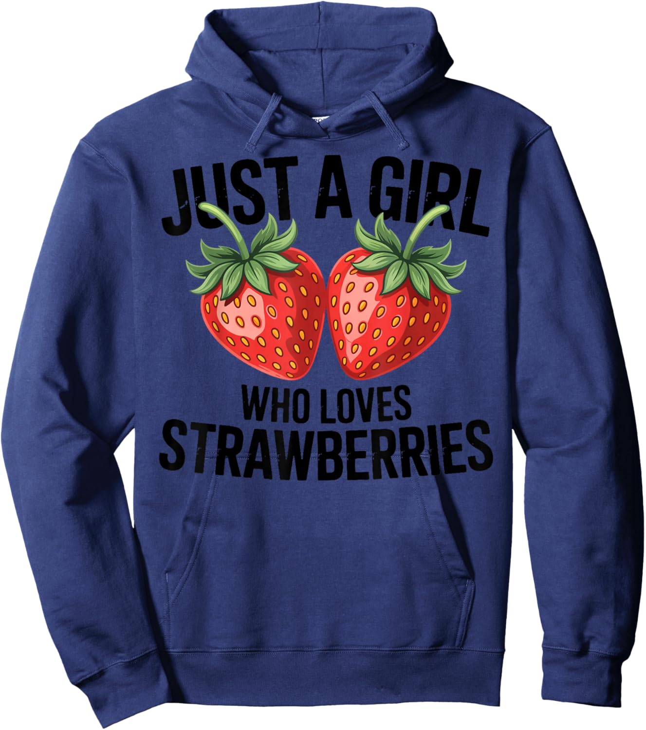 Cute Strawberry Girl Just a Girl Who Loves Strawberries Hoodie - Hoodie | Navy
