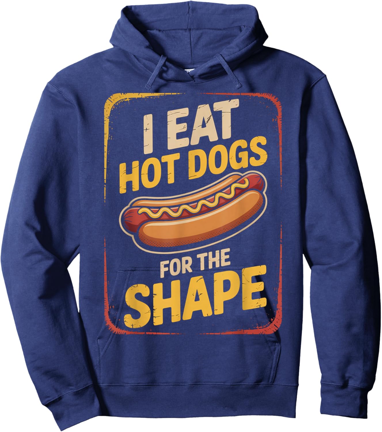 I Eat Hot Dogs for The Shape Funny Hotdog Hoodie - Hoodie | Navy