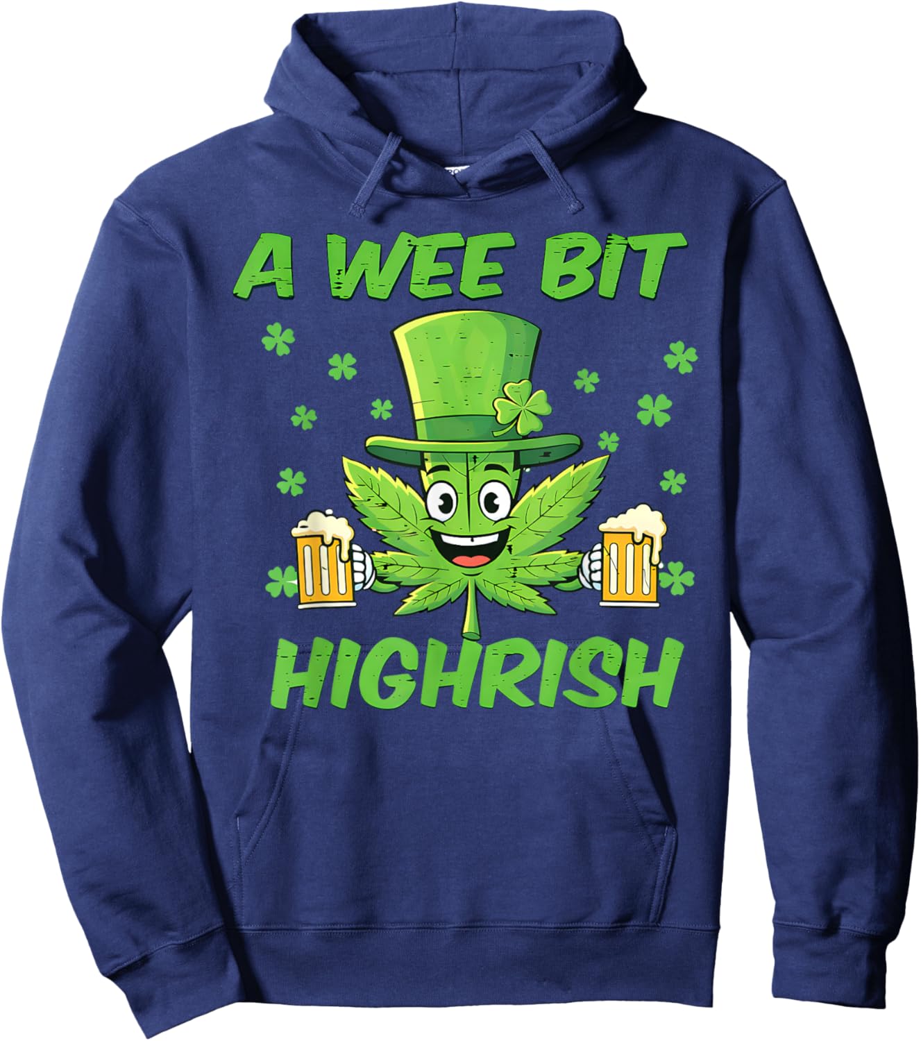 A Wee Bit Highrish Funny 420 Weed Marijuana St Patricks Day Hoodie - Hoodie | Navy