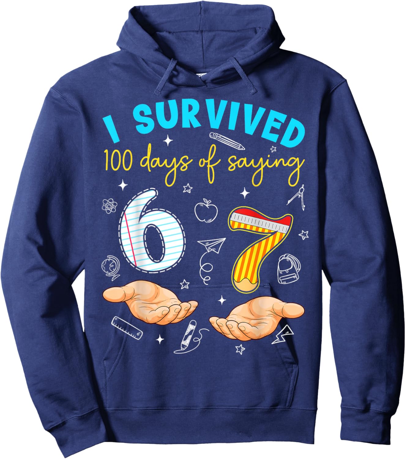 I Survived 100 Days of 67 100th Day of School Teachers Kids Hoodie - Hoodie | Navy