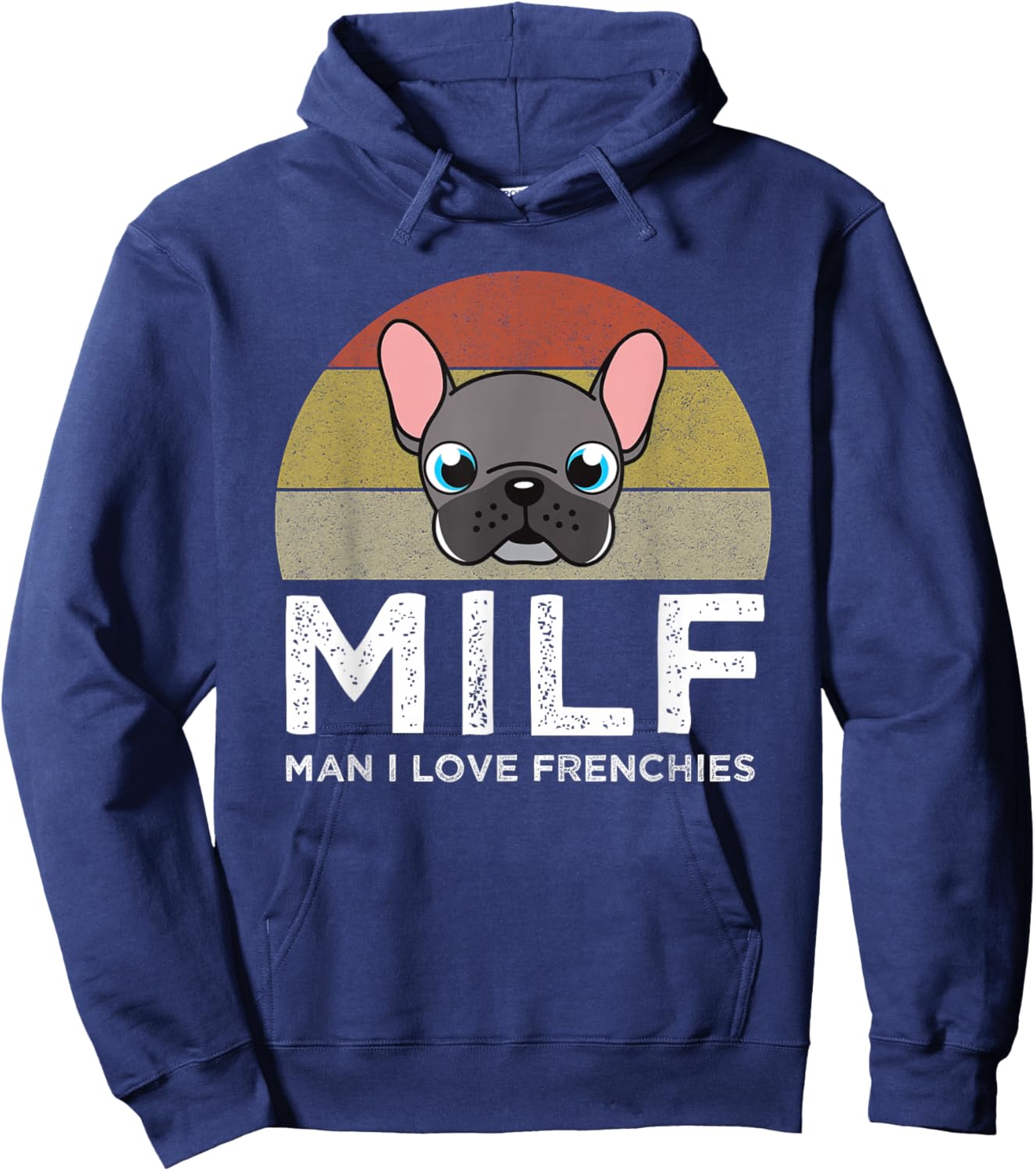 Milf - Man I Love Frenchies Hoodie - Hoodie | Navy